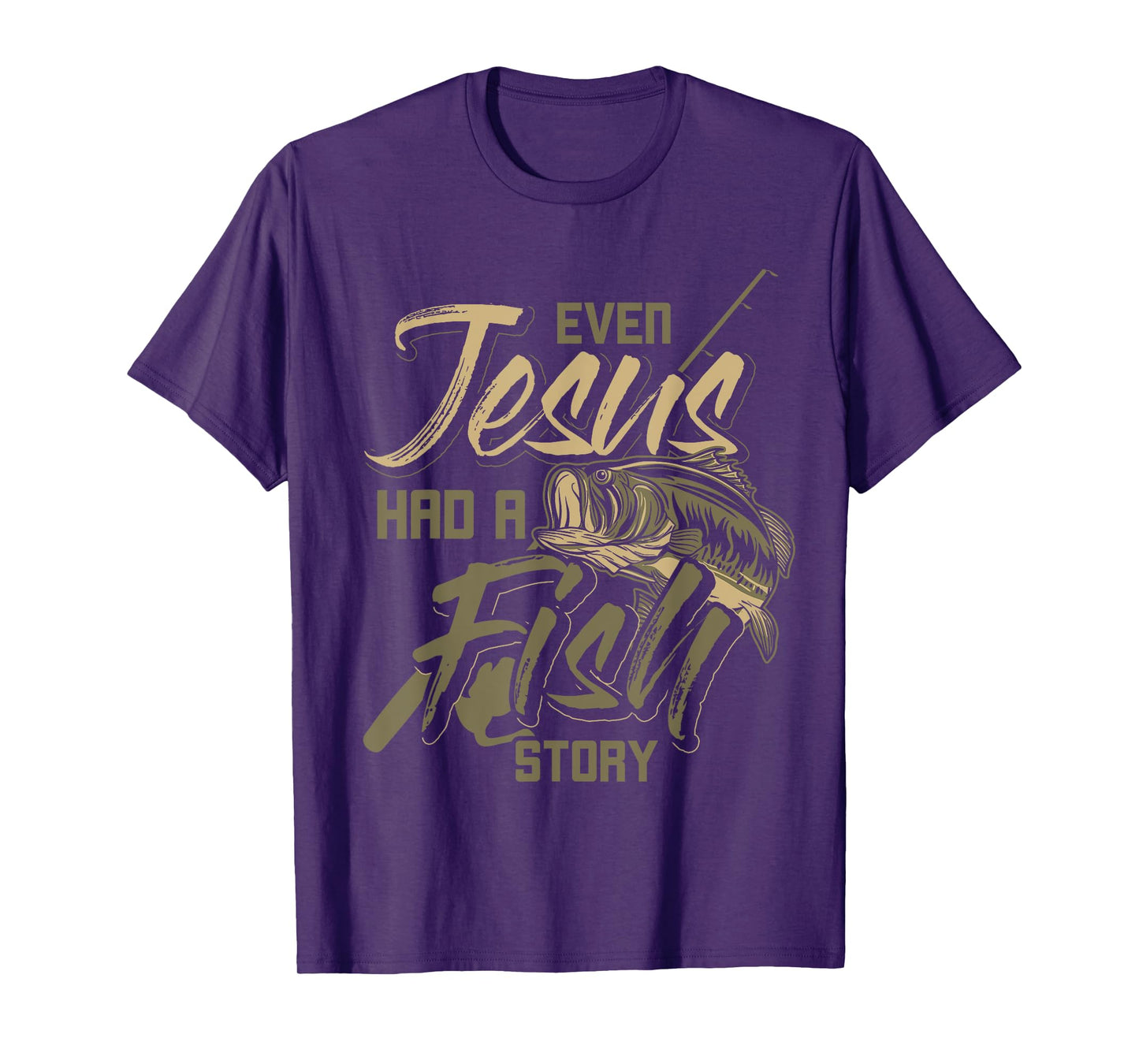 Even Jesus Had A Fish Story Jesus T-Shirt