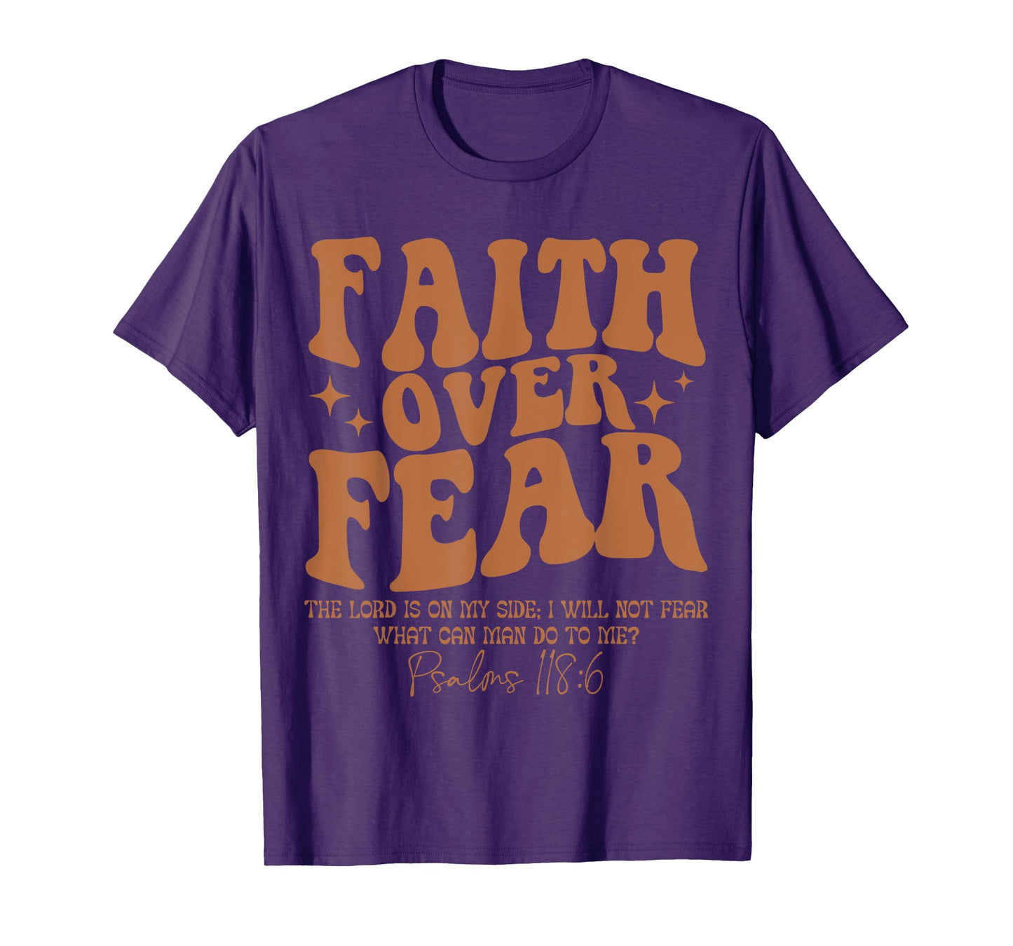 Faith Over Fear, Bible Verse Psalms 118:6, Religious T-Shirt