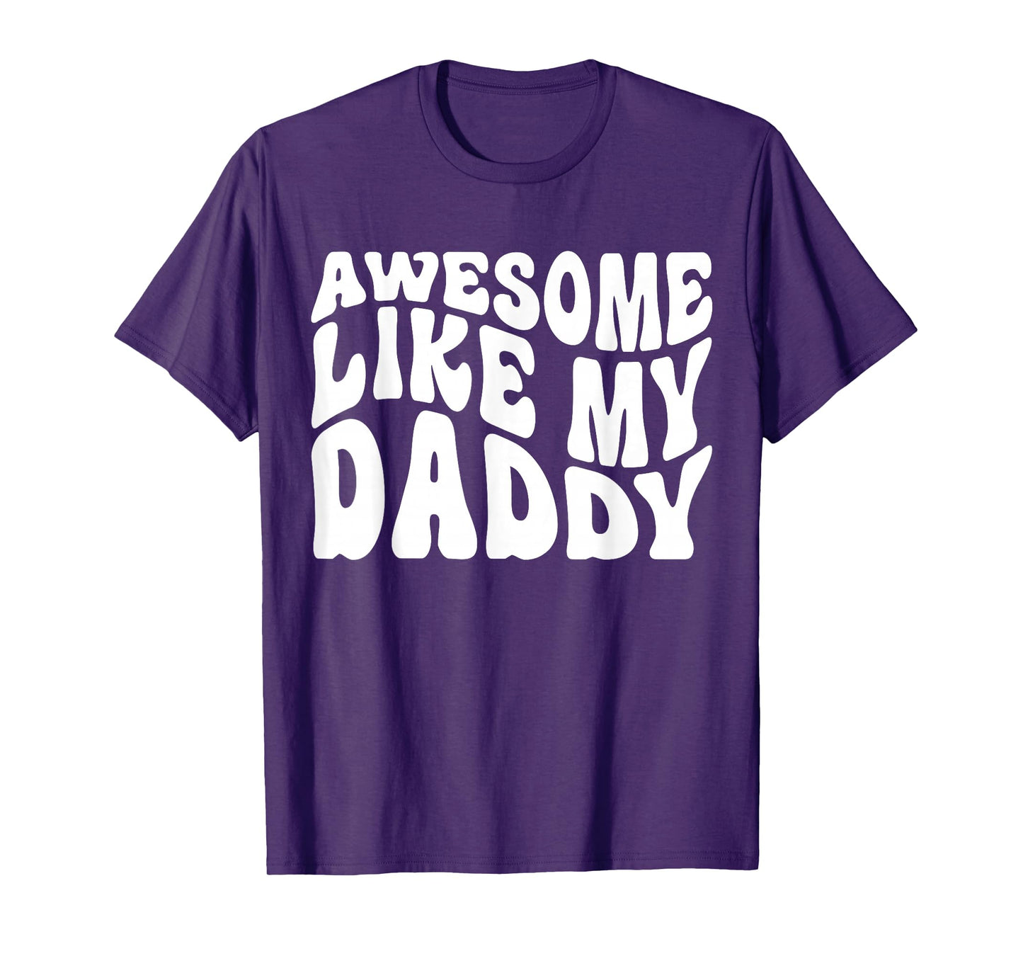 Awesome Like My Daddy Shirt Matching Family Fathers Day T-Shirt
