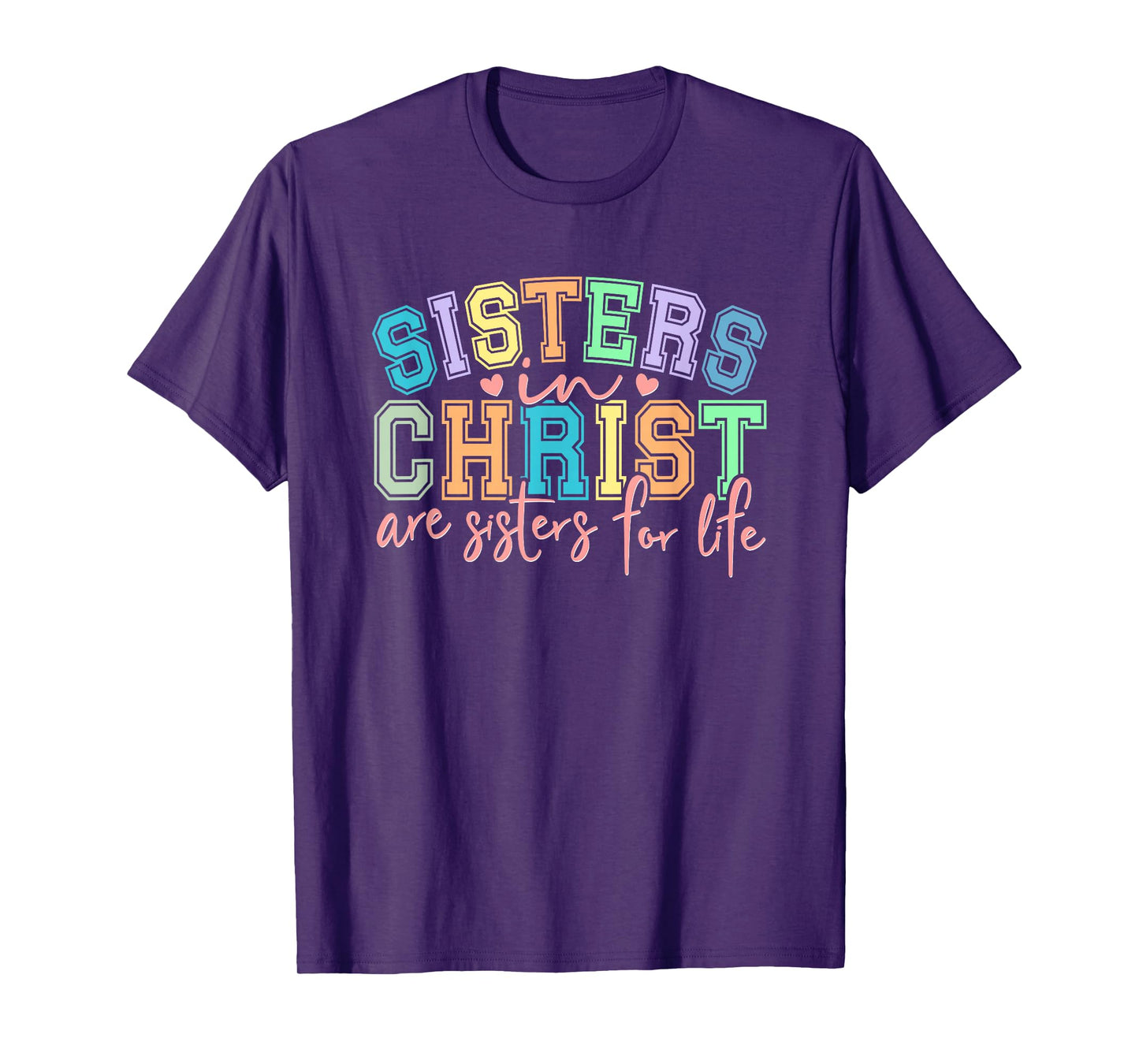 Sisters in Christ for Life Inspirational Gift T-Shirt