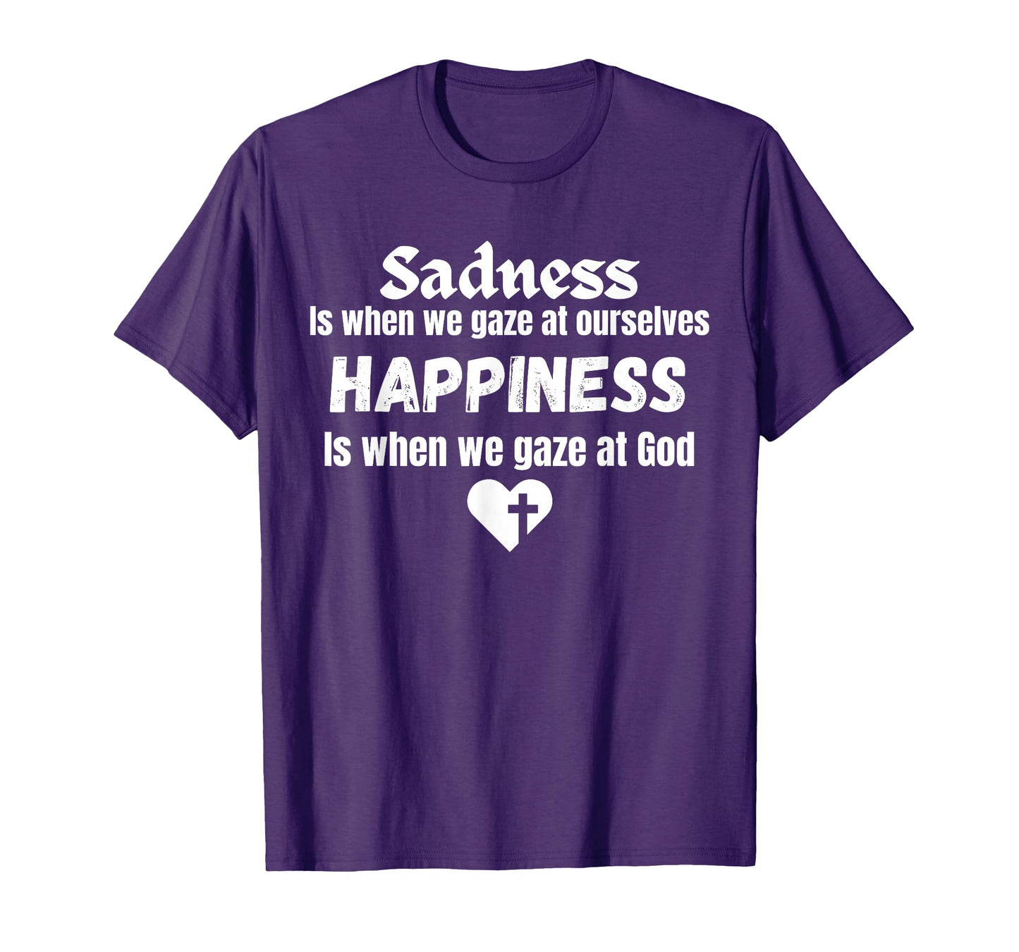 Christian/Catholic Faith Sadness vs Happiness Inspirational T-Shirt