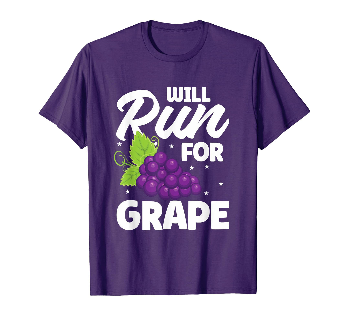 Will Run For Grape - Funny Grape Saying T-Shirt