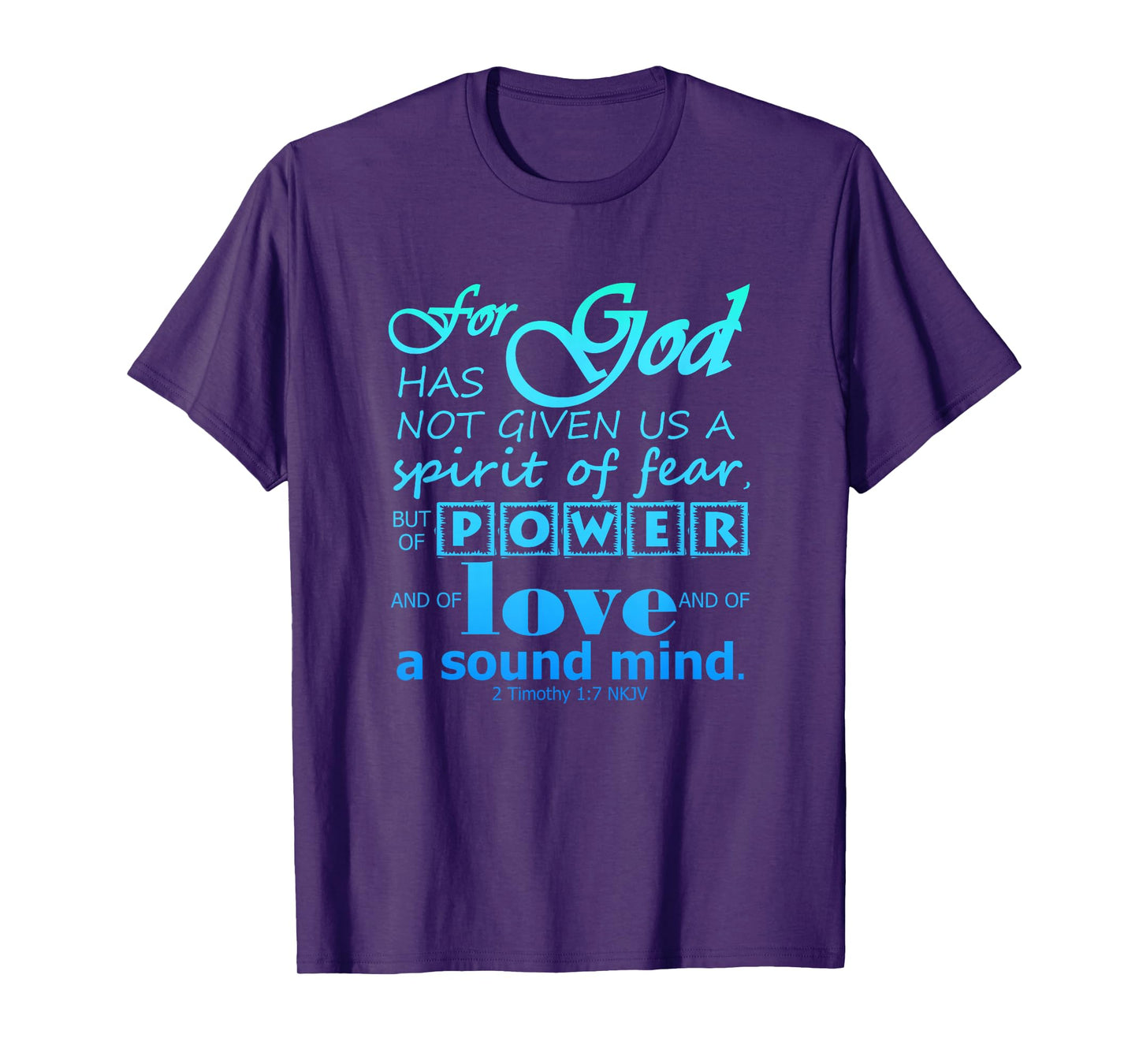 Power Love Sound Mind Scripture 2 Timothy 1:7 Bible Verse T-Shirt