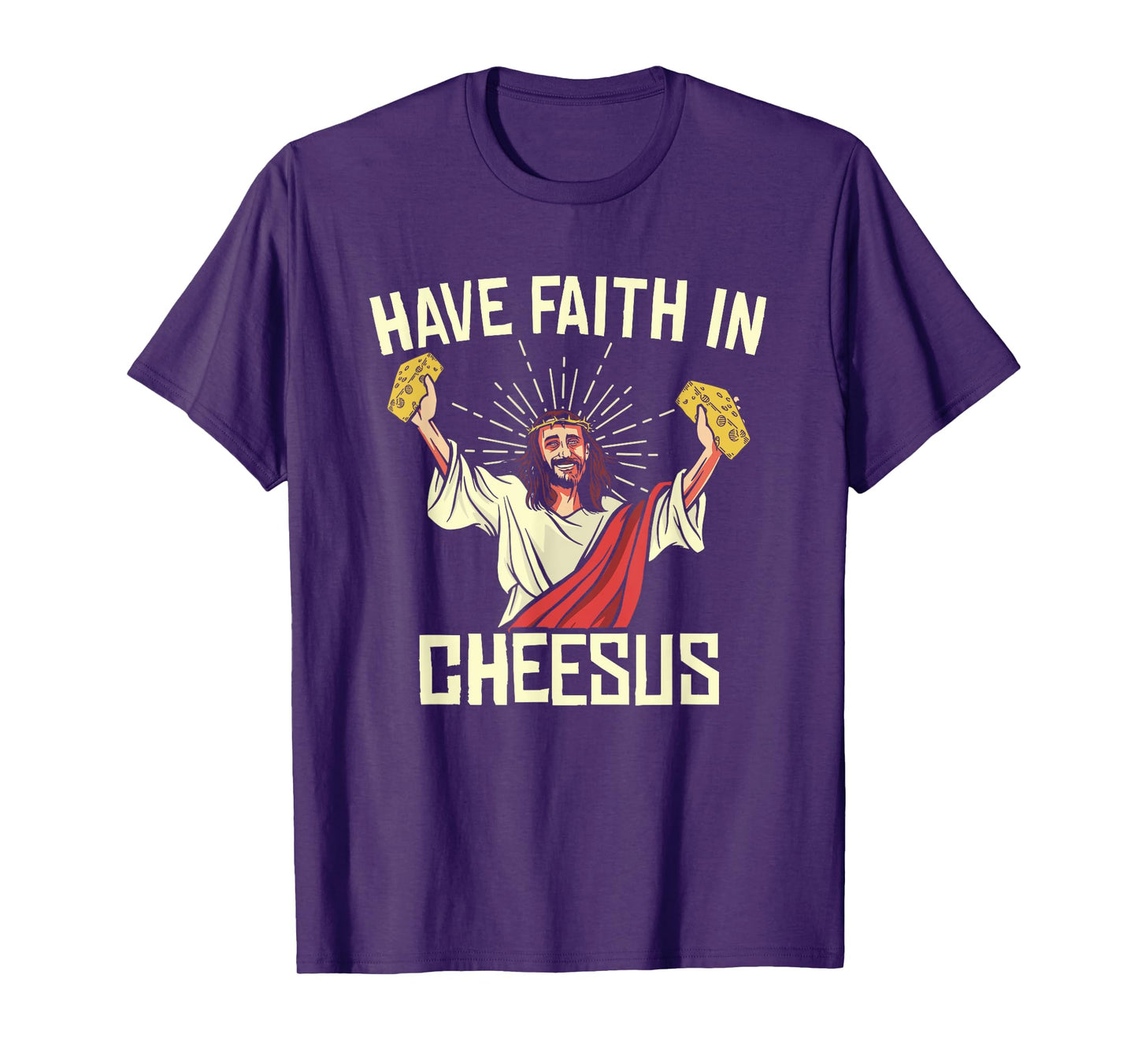 Have Faith In Cheesus Gouda Cheddar Cheese Lovers T-Shirt