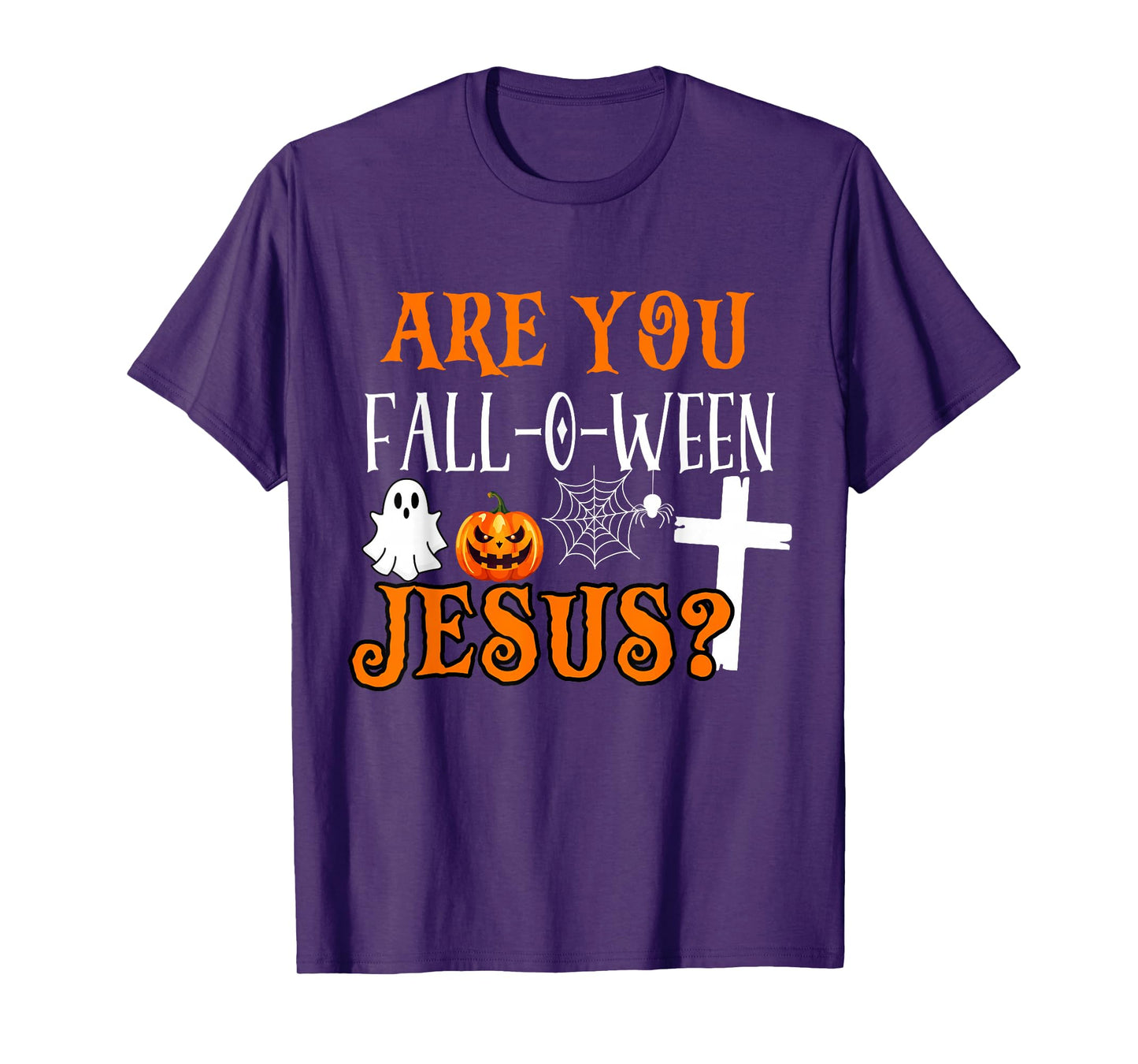 are You Fall O Ween Jesus Christian Halloween Faith Funny T-Shirt