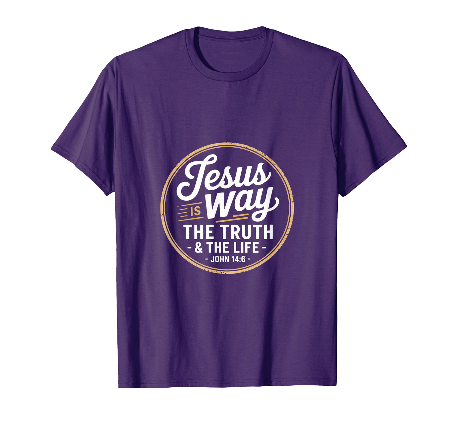 Christian Jesus is Way The Truth and The Life John 14 6 T-Shirt