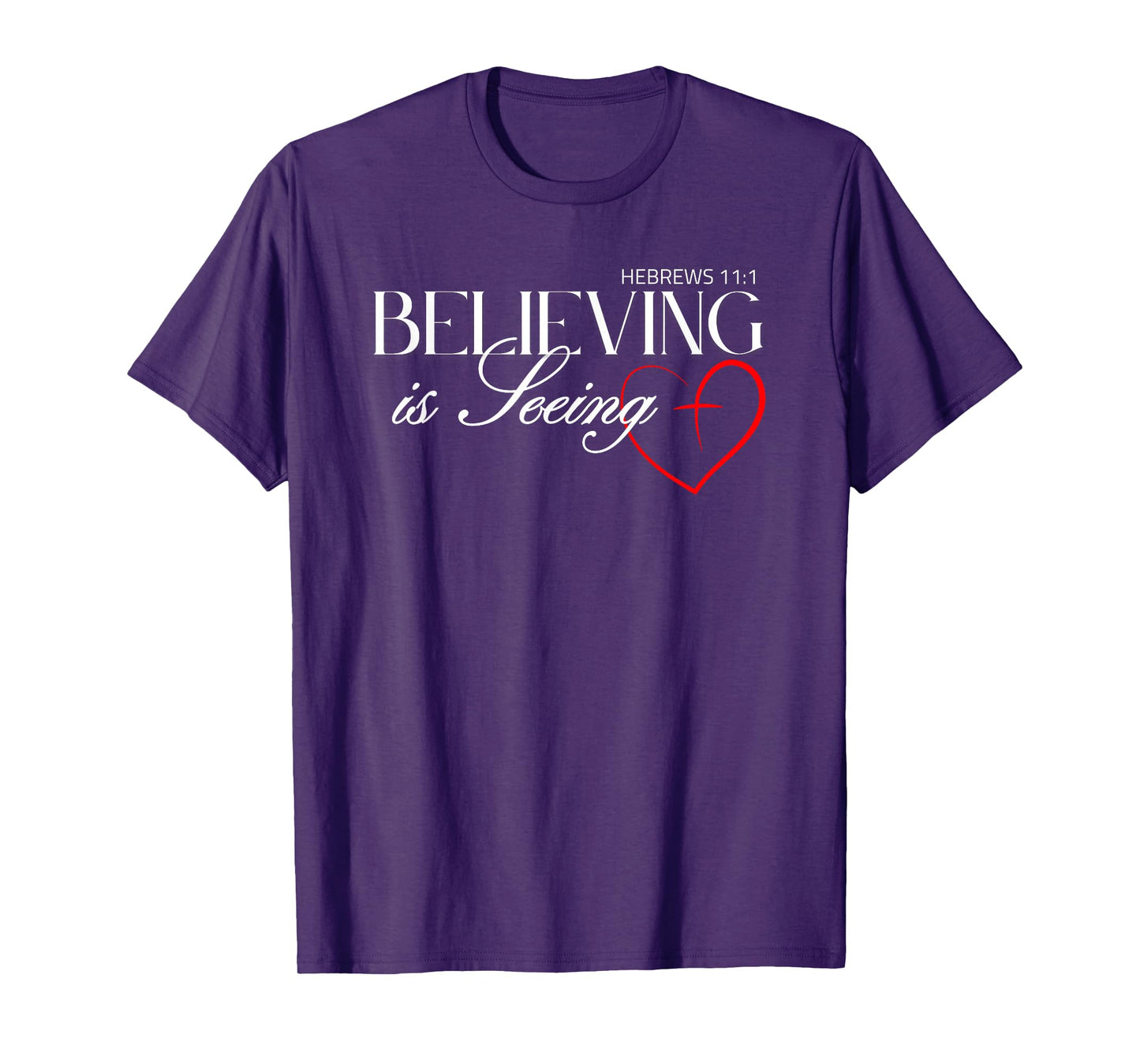 Believing is Seeing - Inspirational Faith and Positivity T-Shirt
