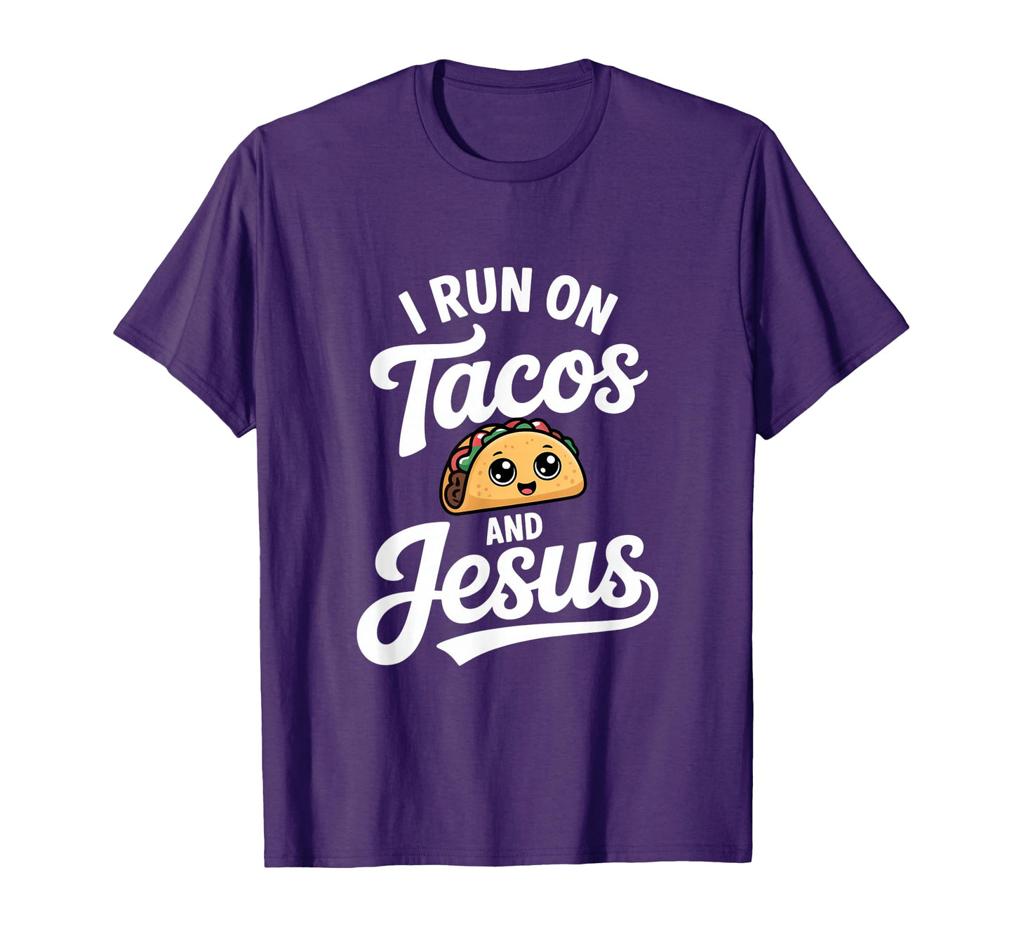 Funny Taco Lover I Run on Tacos and Jesus T-Shirt