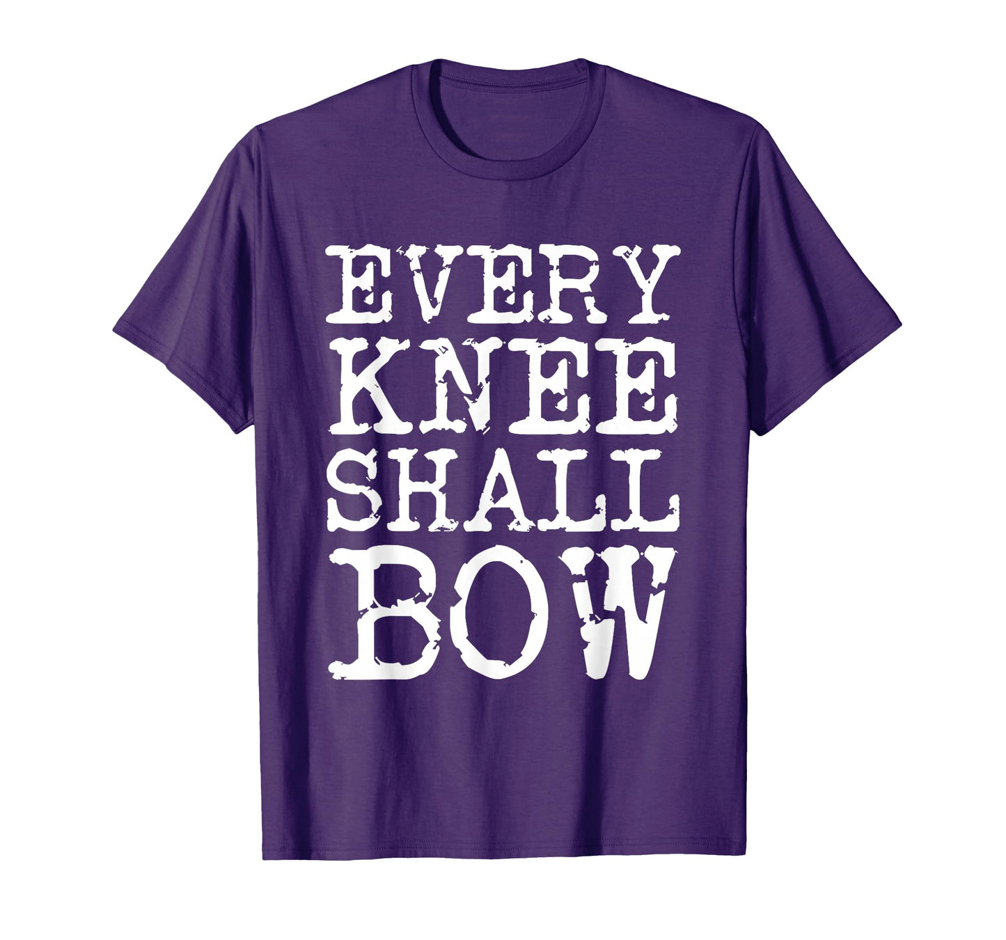 Every Knee Shall Bow Spiritual Quote T-Shirt