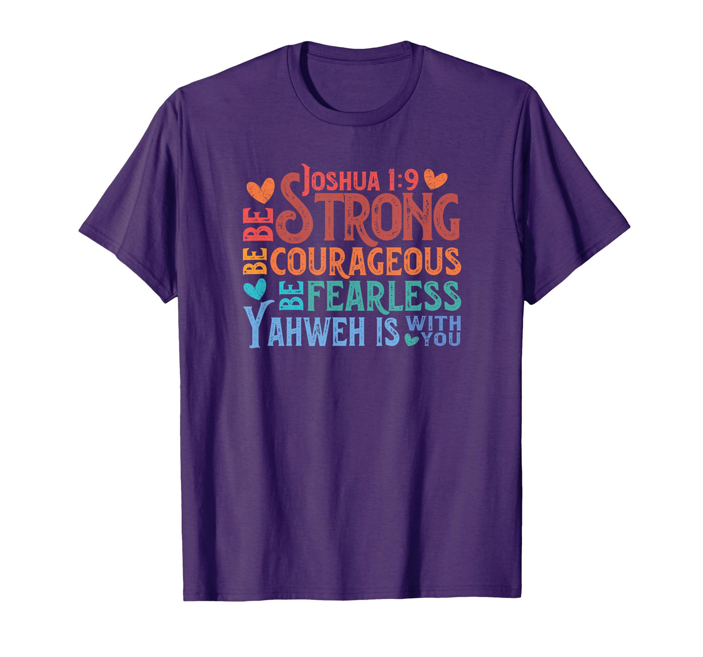 Be Strong & Courageous - Joshua 1:9 T-Shirt