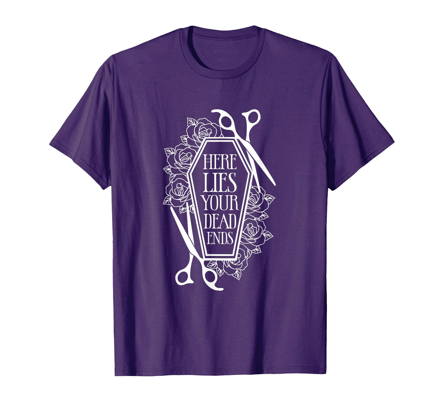 Here Lies Your Dead Ends Hair Stylist Hairstylist T-Shirt