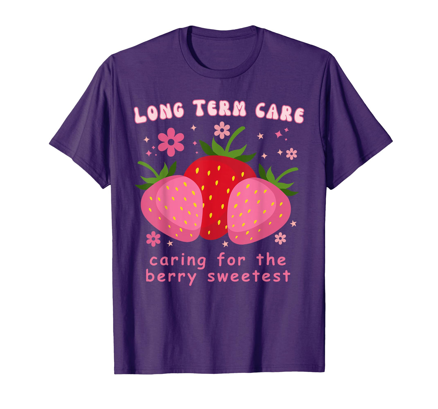Long Term Care Strawberry Floral LTC Nurse RN Appreciation T-Shirt