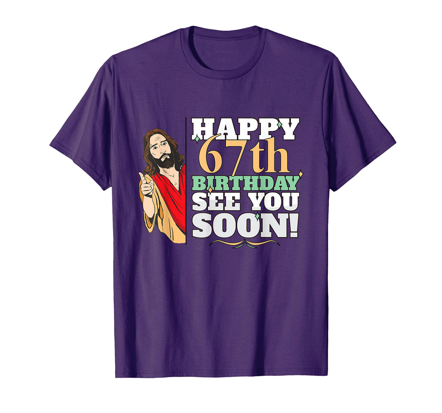 Happy 67th Birthday See You Soon Funny Jesus Meme Turning 67 T-Shirt