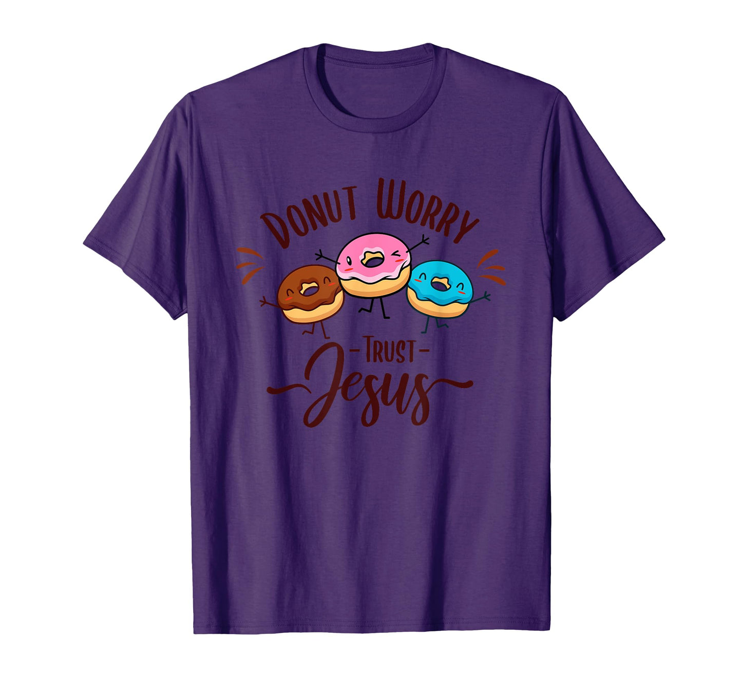 DONUT WORRY TRUST JESUS - Funny Christian Pun - Happy Donuts T-Shirt