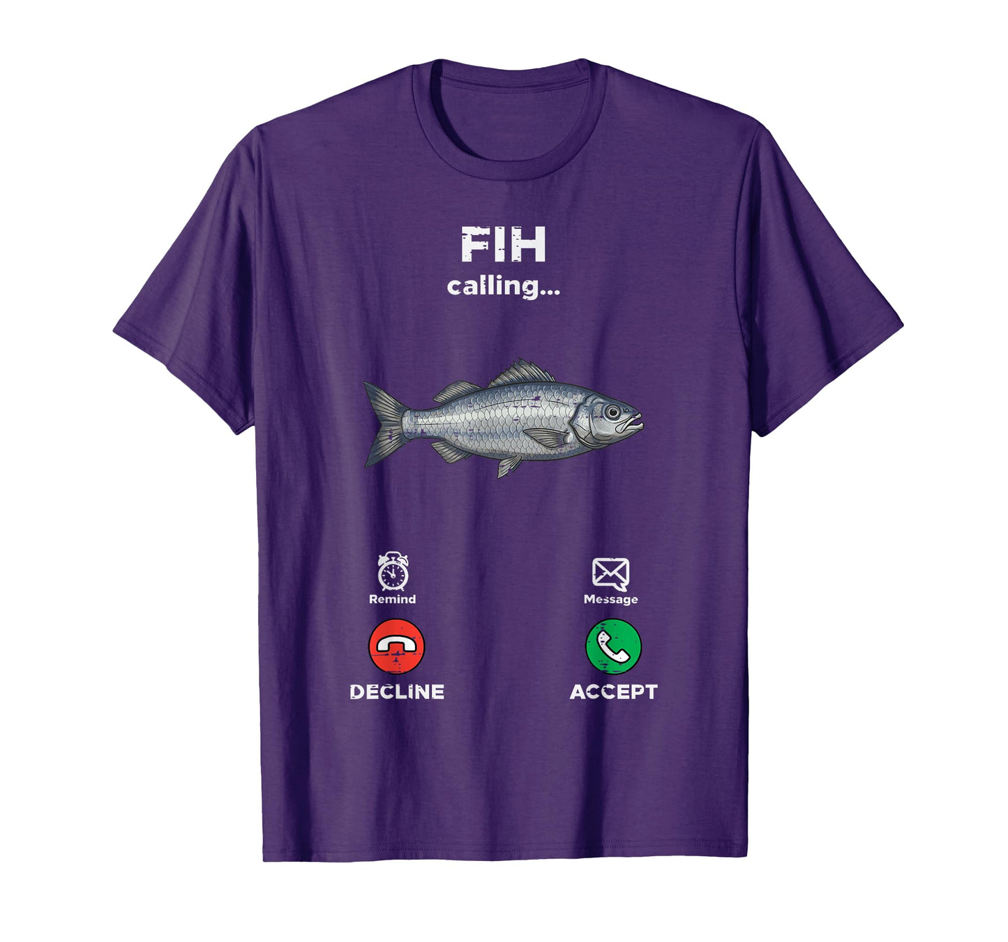 Fih Calling Fish Funny Saying Fishing Humor Men Women Kids T-Shirt