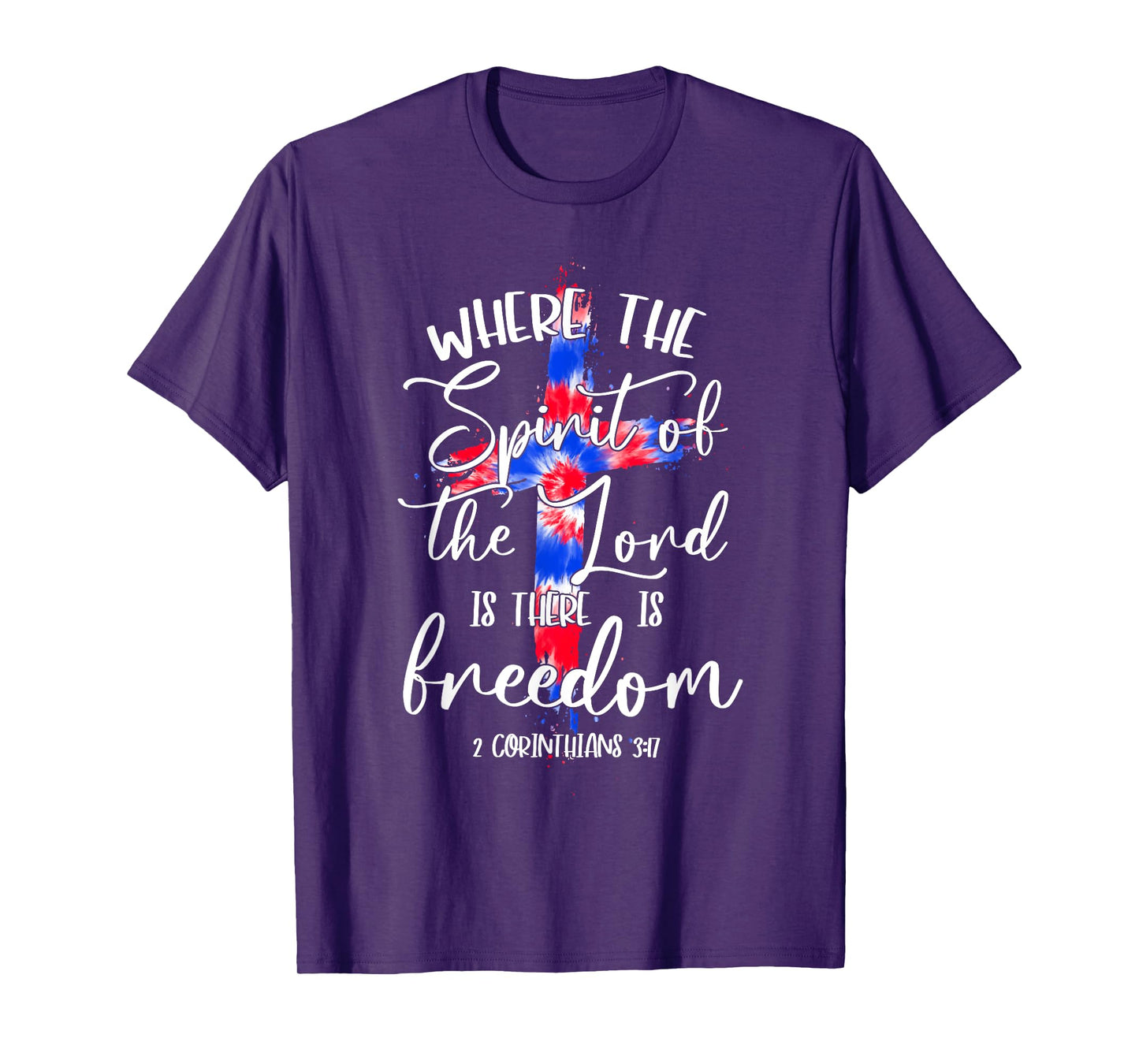 Where The Spirit Of The Lord Is Freedom, God Cross 4th July T-Shirt