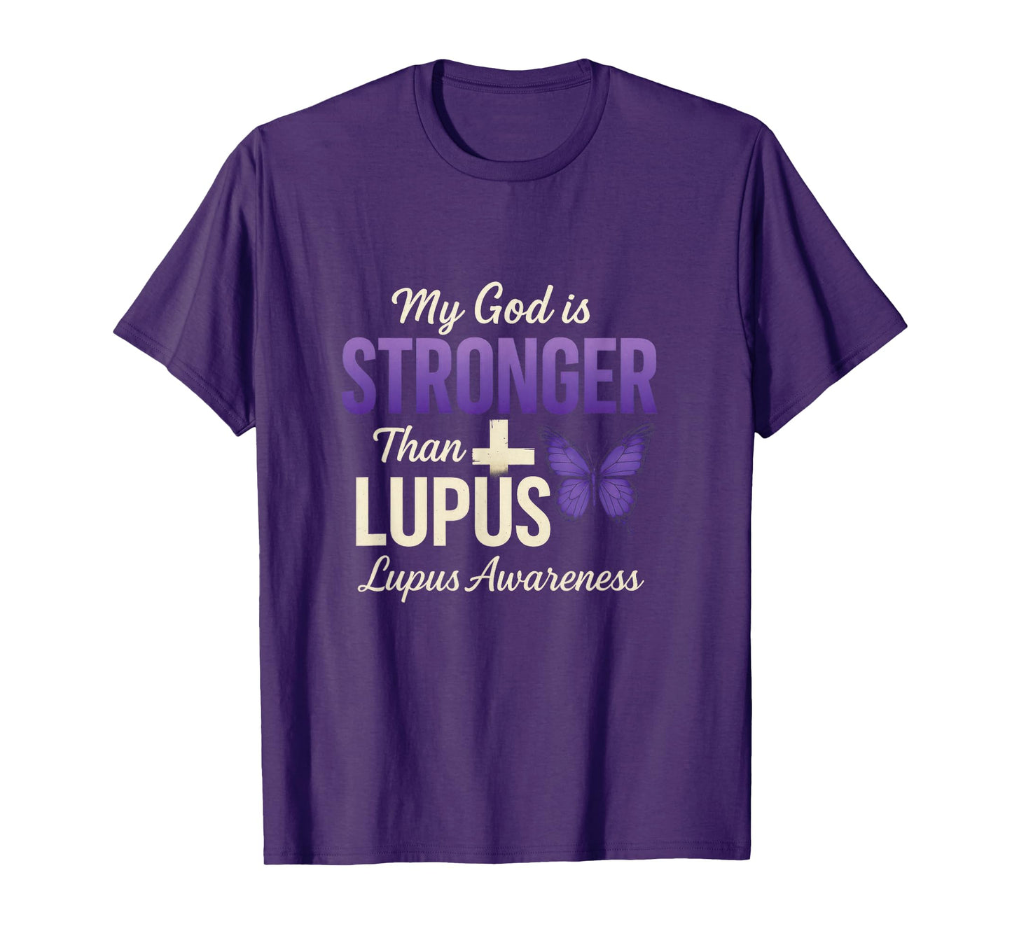 My God is Stronger Than Lupus - Lupus Warrior Support T-Shirt