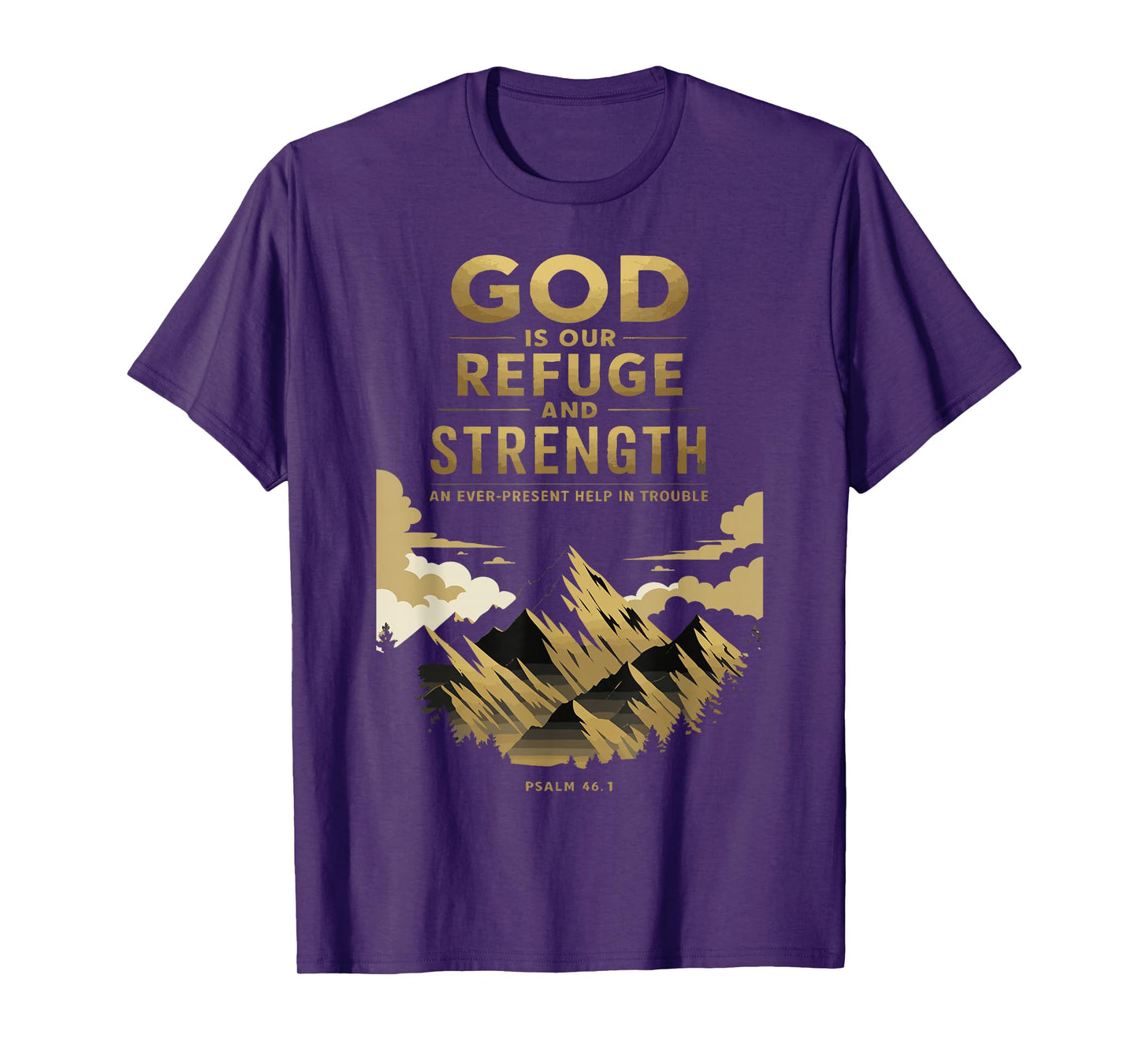 God is Our Refuge and Strength – Psalm 46:1 Christian Design T-Shirt