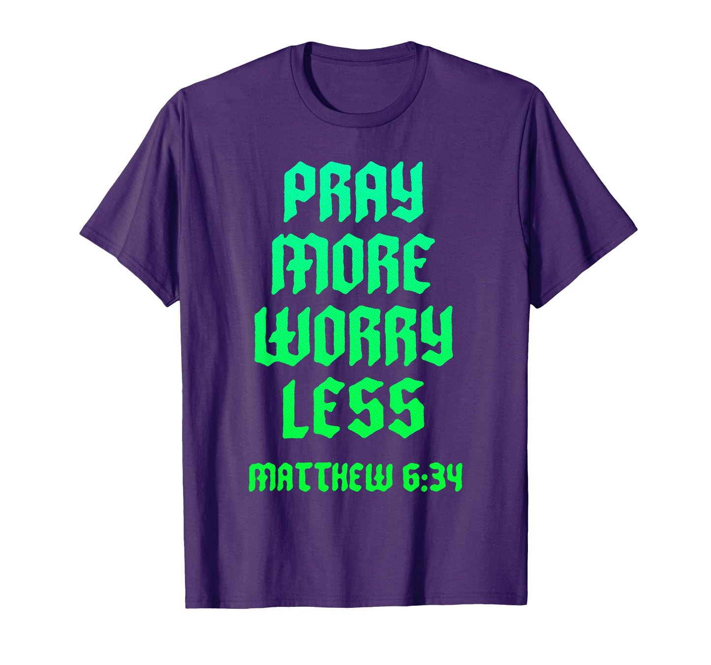 Pray Warrior Pray More Worry Less Christian Scripture Bible T-Shirt