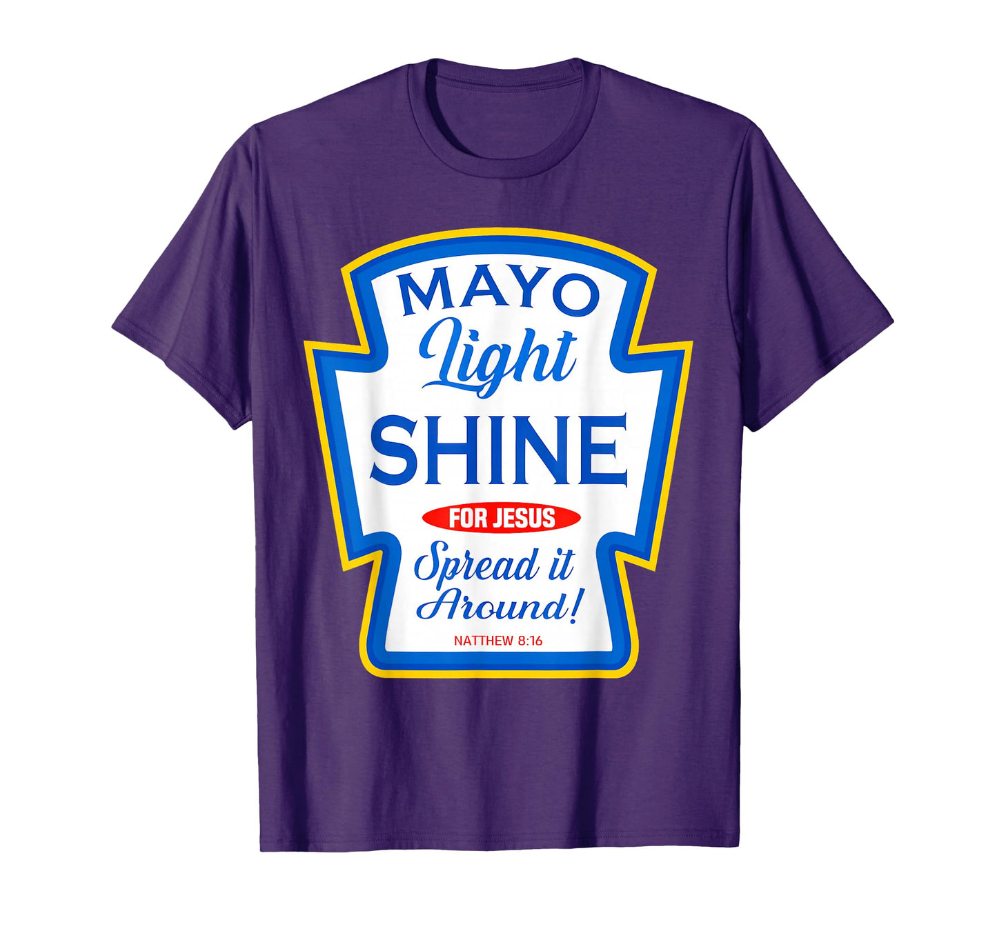 Mayo Light Shine Funny Christian Condiment Group Matching T-Shirt