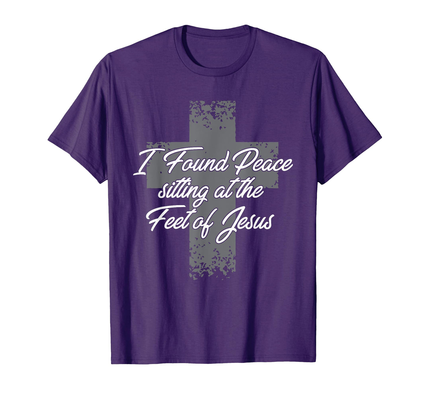 I Found Peace Sitting At The Feet Of Jesus Christian T-Shirt