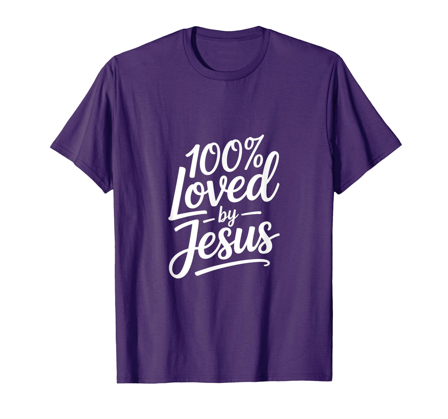 100% Loved by Jesus Christian Message Backprint T-Shirt