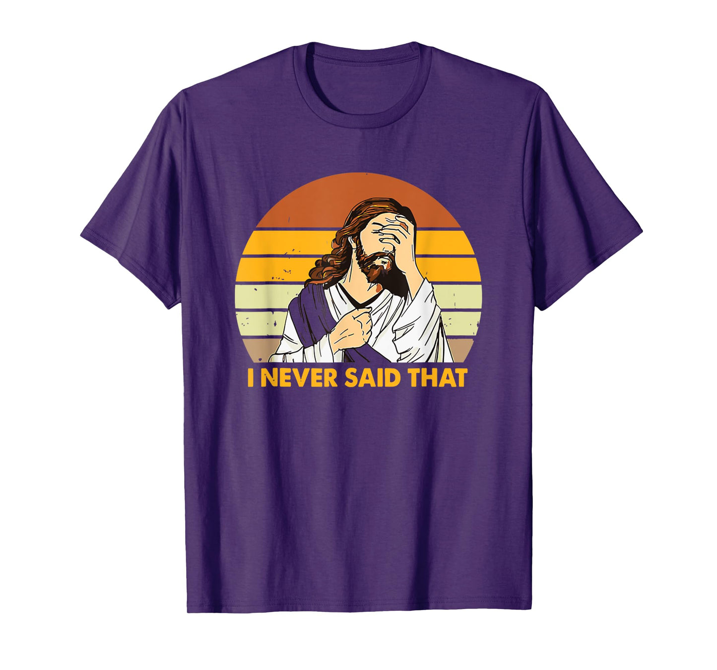 Retro Jesus Never Said That Shirt Funny Sarcastic God Quote T-Shirt