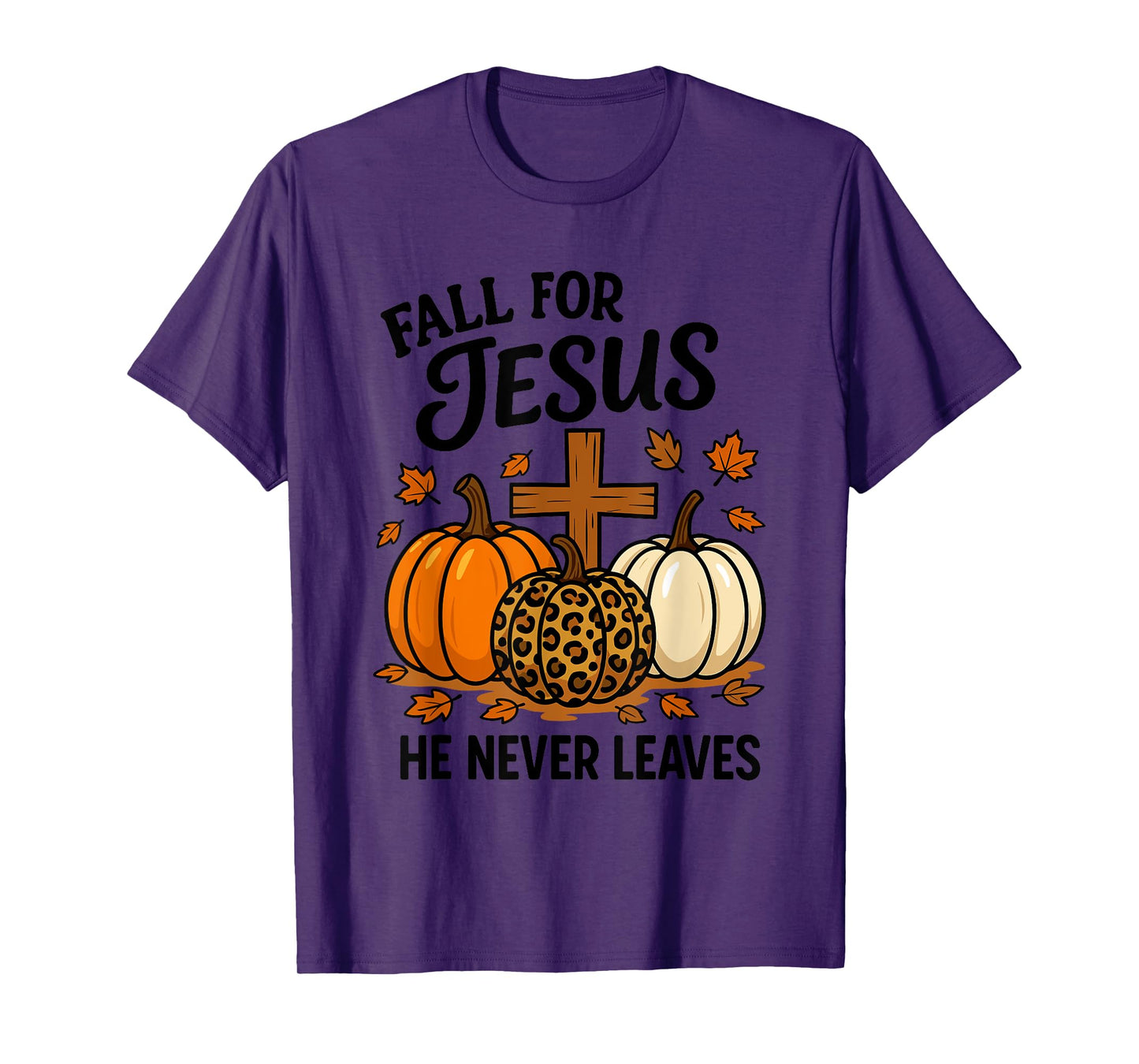 Fall for Jesus He Never Leaves Christian Faith Religion T-Shirt
