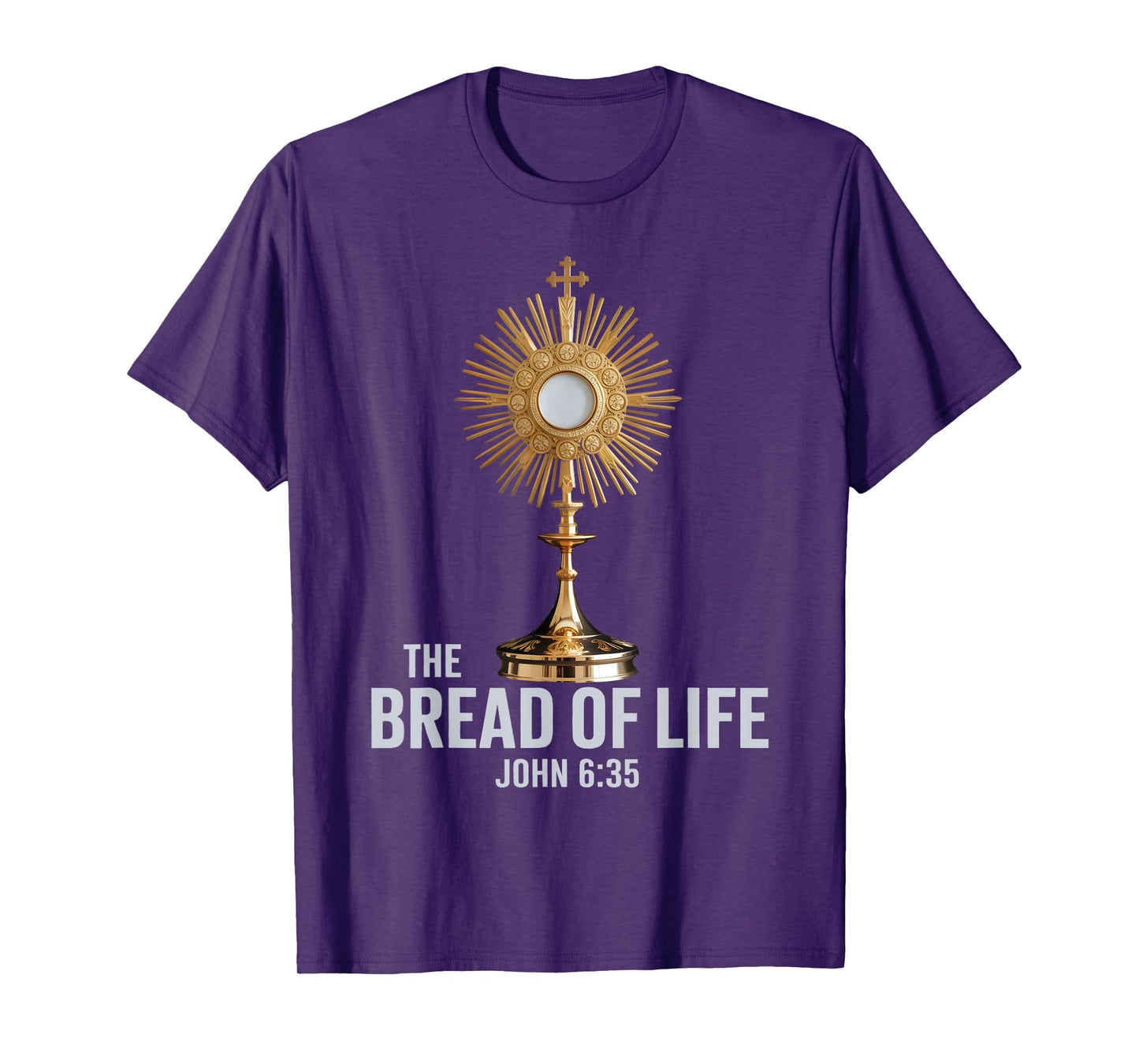 The Bread of Life John 6:35 Eucharist Monstrance T-Shirt
