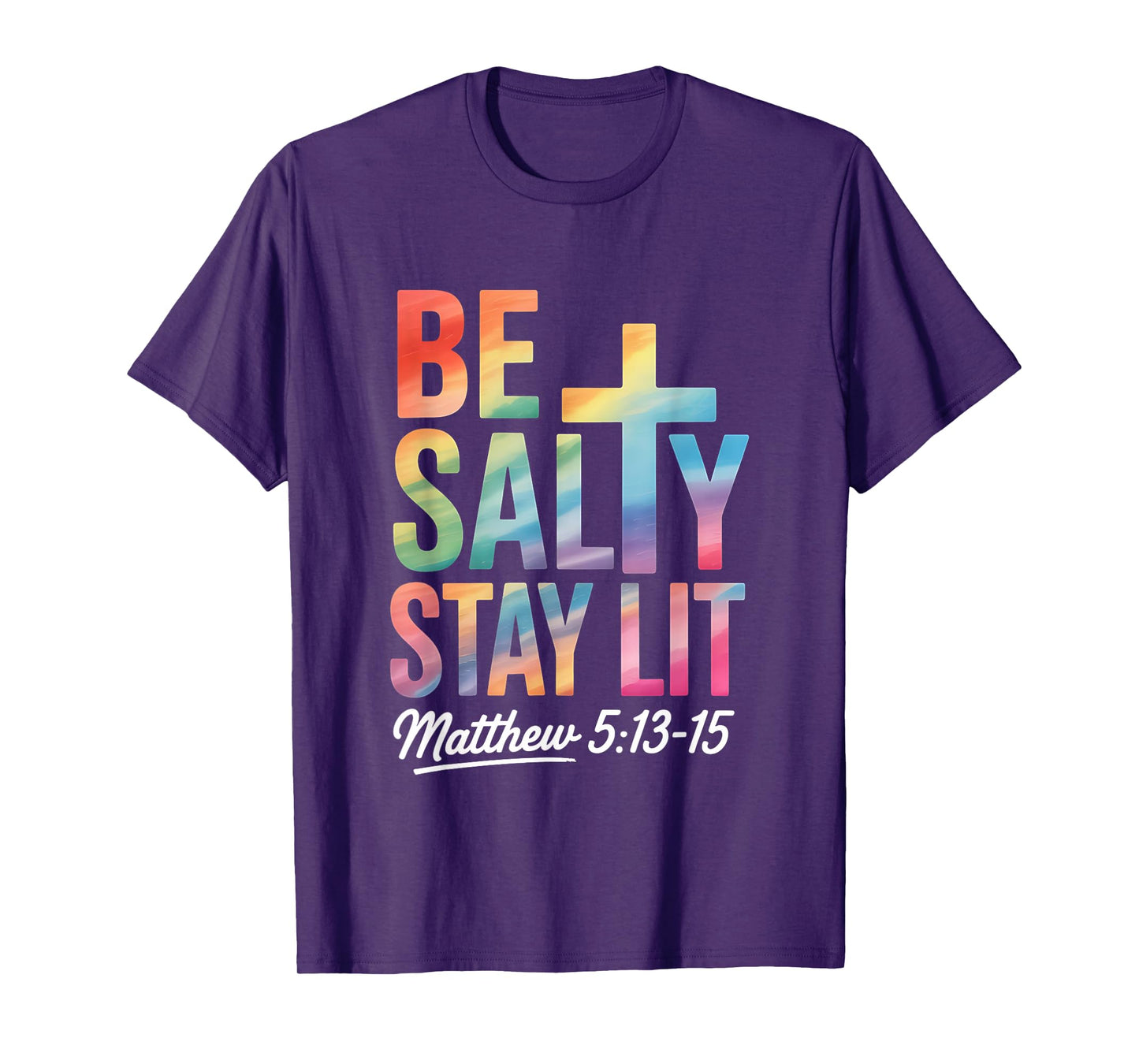 Christian Bible Verse Be Salty Stay Lit Matthew Bible Verse T-Shirt