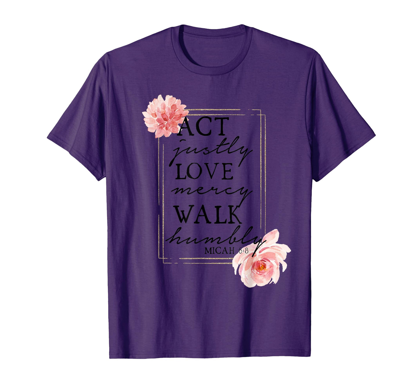 MICAH 6:8 - Bible Quote - Bible Verse - Womens Christian T-Shirt