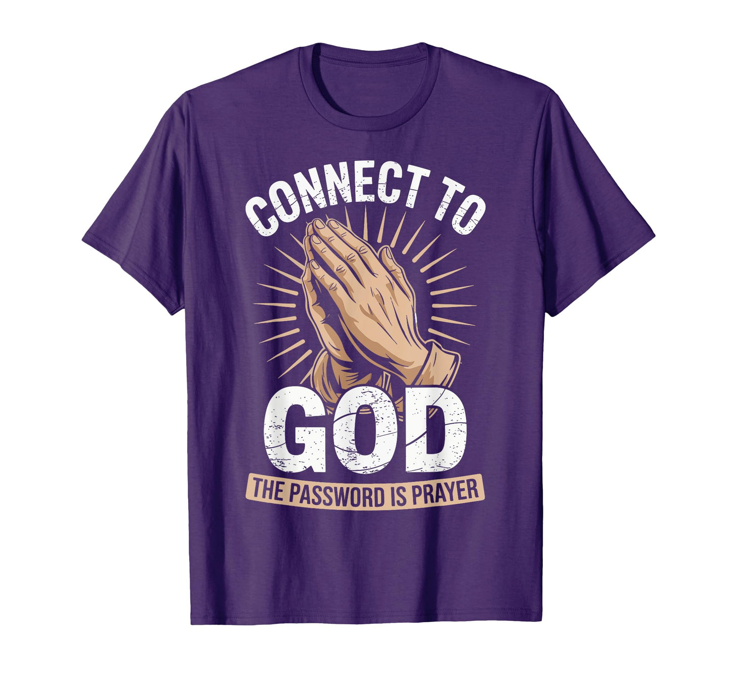 Connect To God The Password Is Prayer T-Shirt