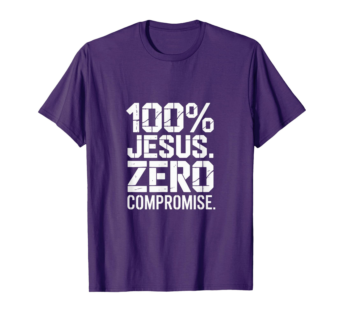 100% Jesus Zero Compromise Christian Message Backprint T-Shirt