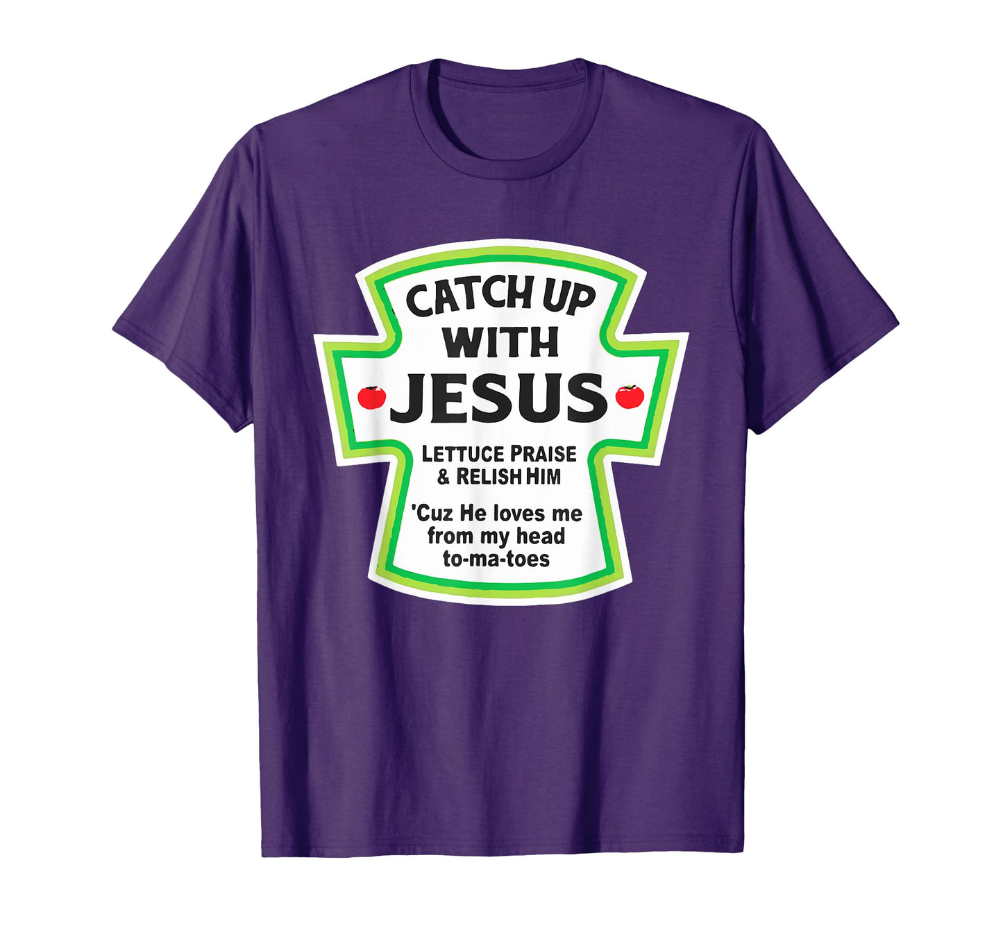 Catch Up With Jesus Funny Christian T-Shirt T-Shirt