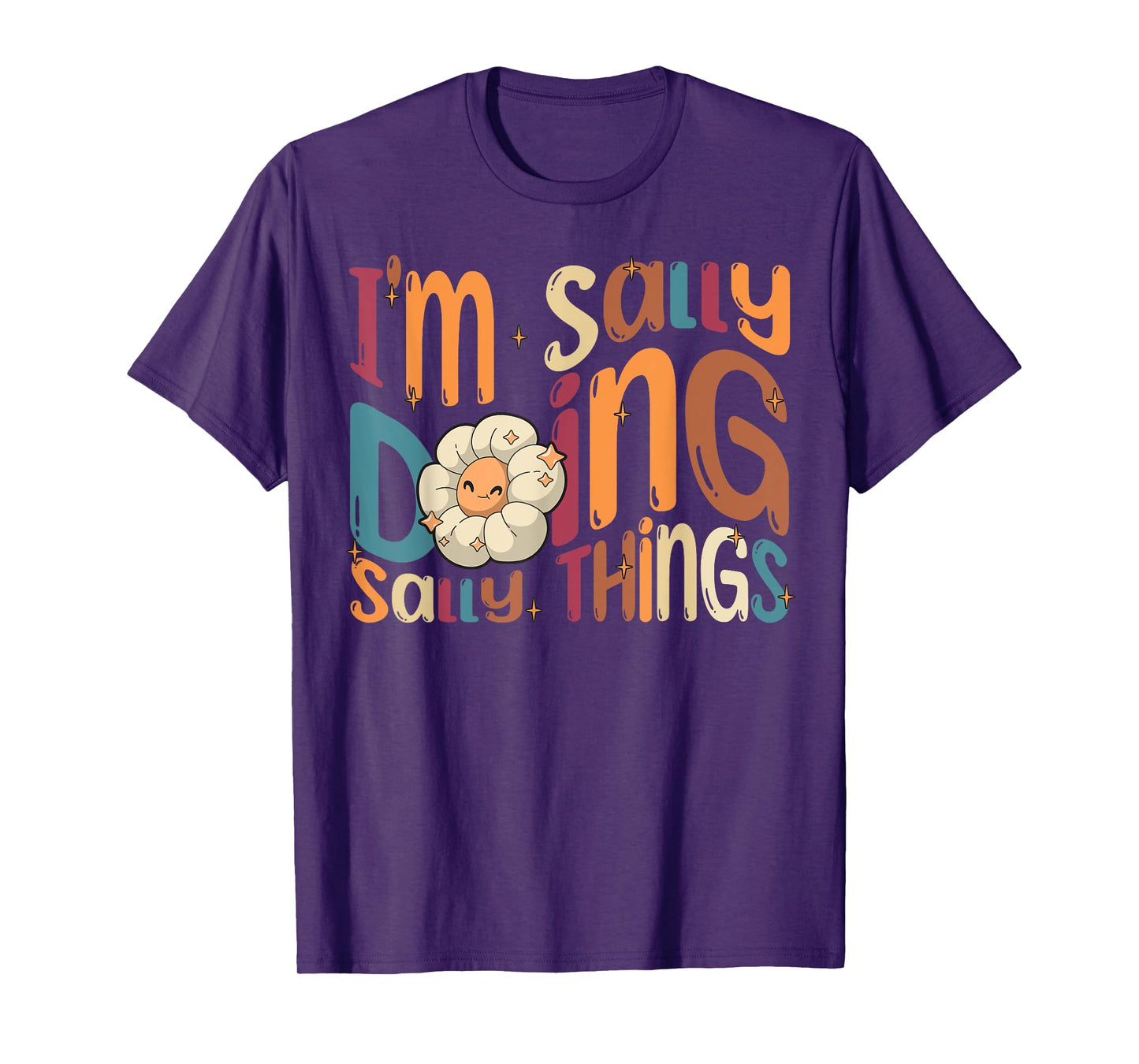 I'm Sally Doing Sally Things Funny Groovy Retro Sally T-Shirt