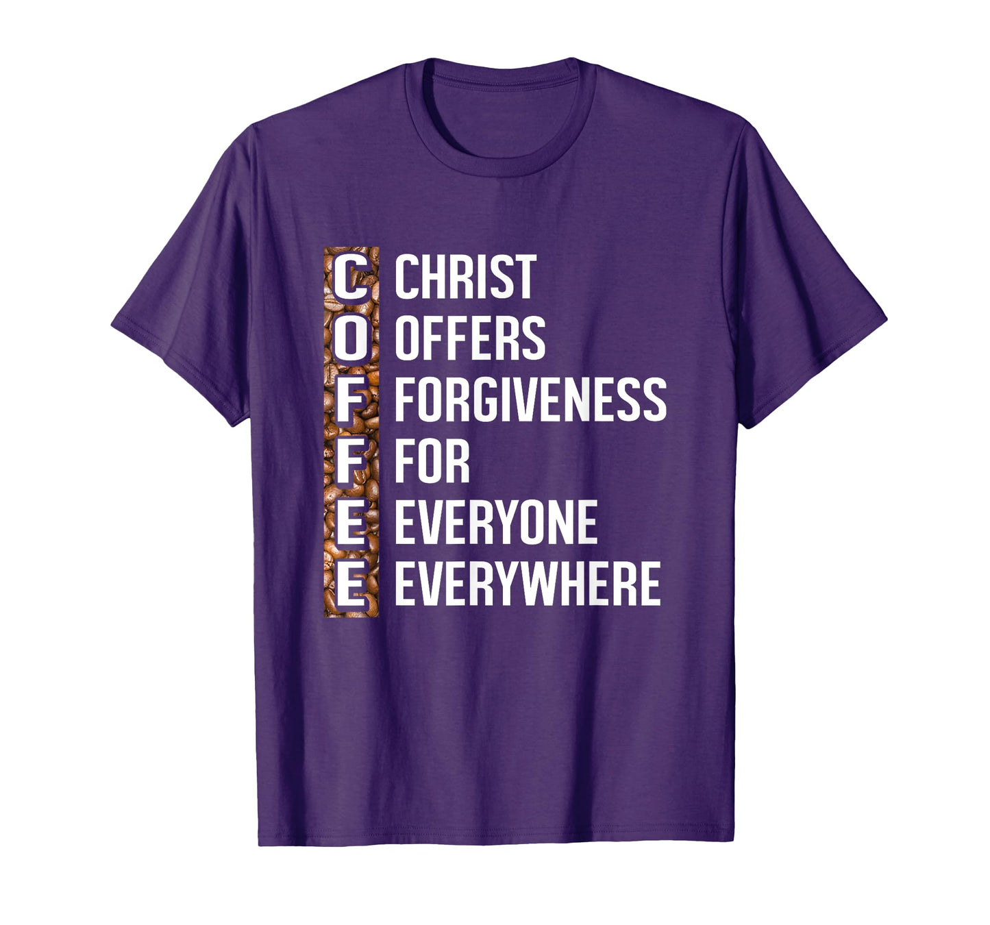 Christ Offers Forgiveness For Everyone Everywhere Coffee T-Shirt