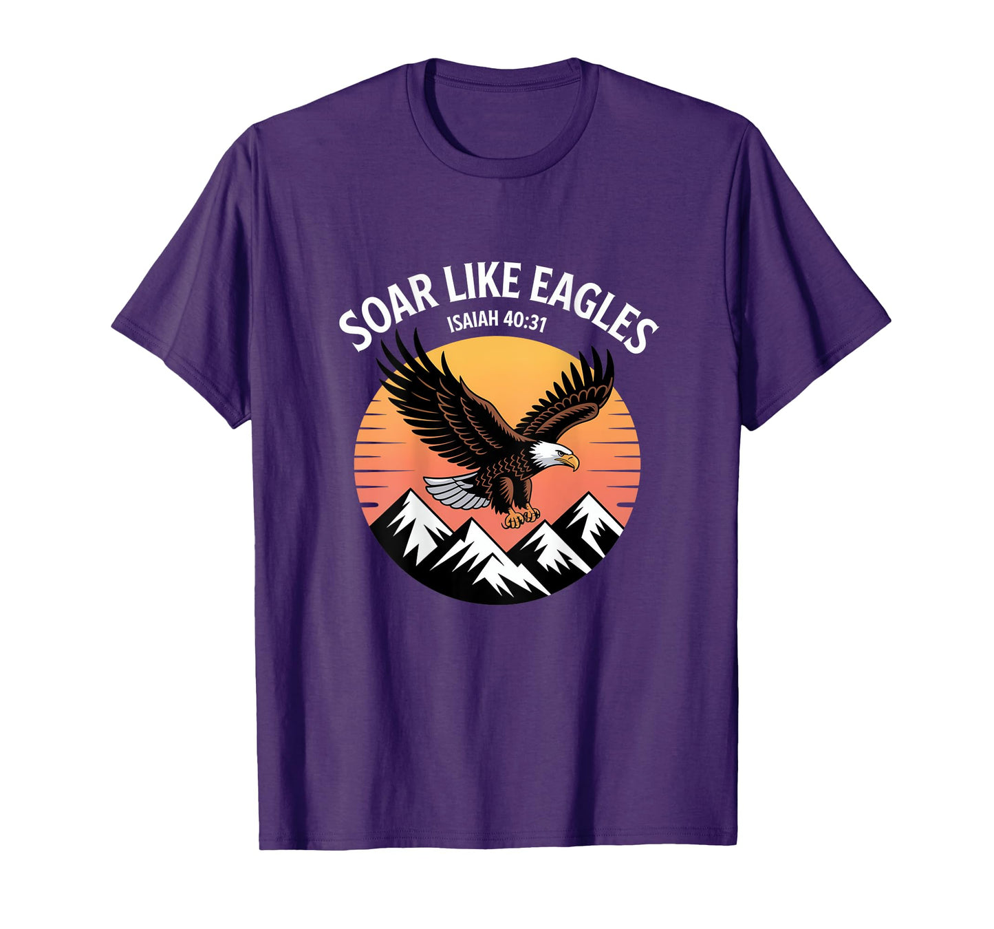 Soar on Wings like Eagles Isaiah 40:31 Eagle Design T-Shirt