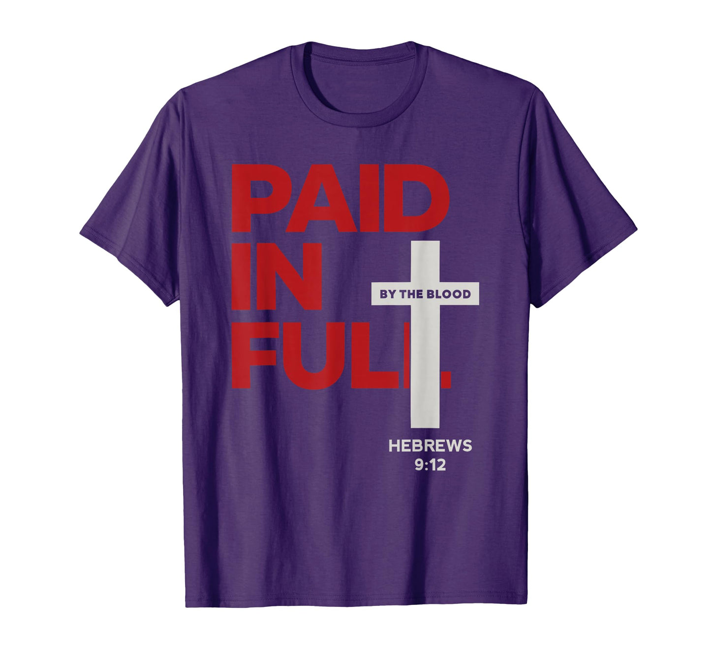 Paid in Full Hebrews 9:12 Scripture Cross Bible Verse Christ T-Shirt
