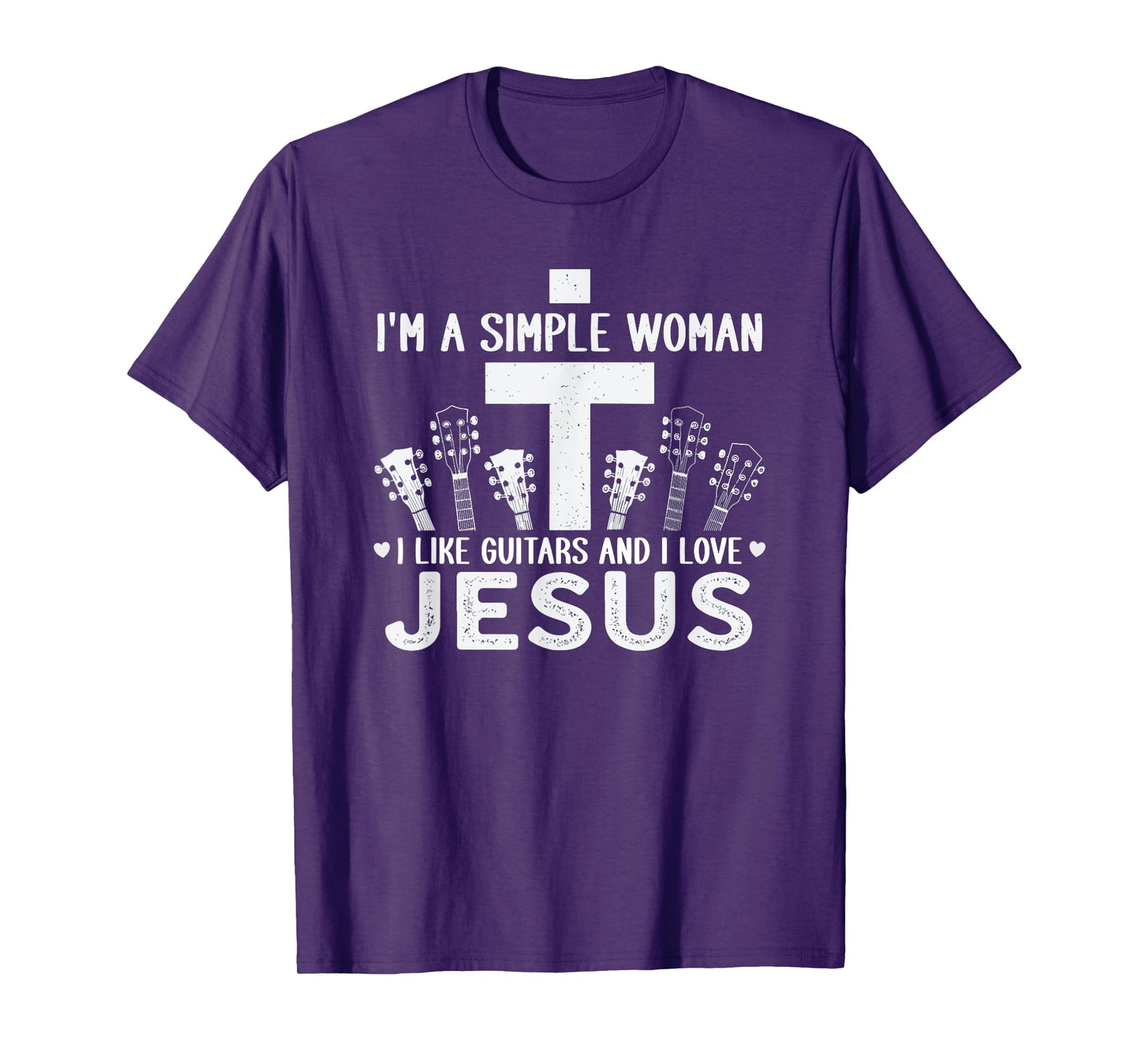 I'm A Simple Woman - I Like Guitars and Love Jesus T-Shirt