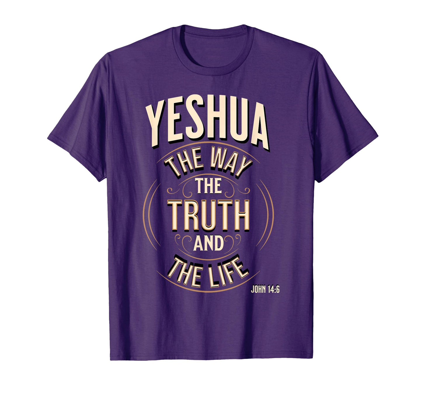Yeshua The Way, The Truth and The Life John 14:6 T-Shirt
