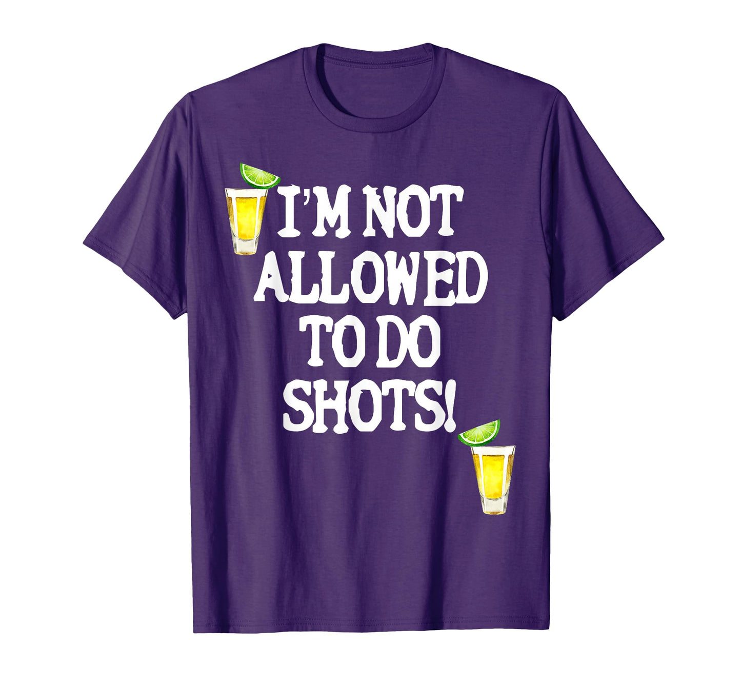 Not allowed to do shots funny alcohol slogan tequila party T-Shirt
