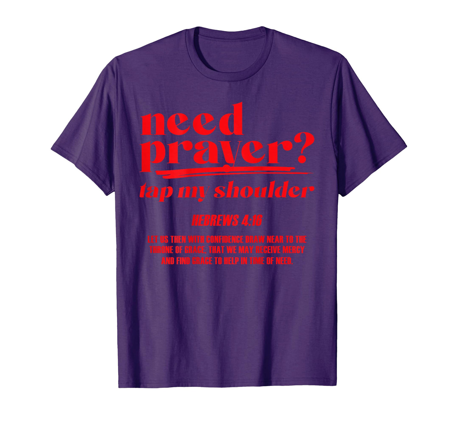 Need Prayer Tap My Shoulder Christian Men Women (On Back) T-Shirt