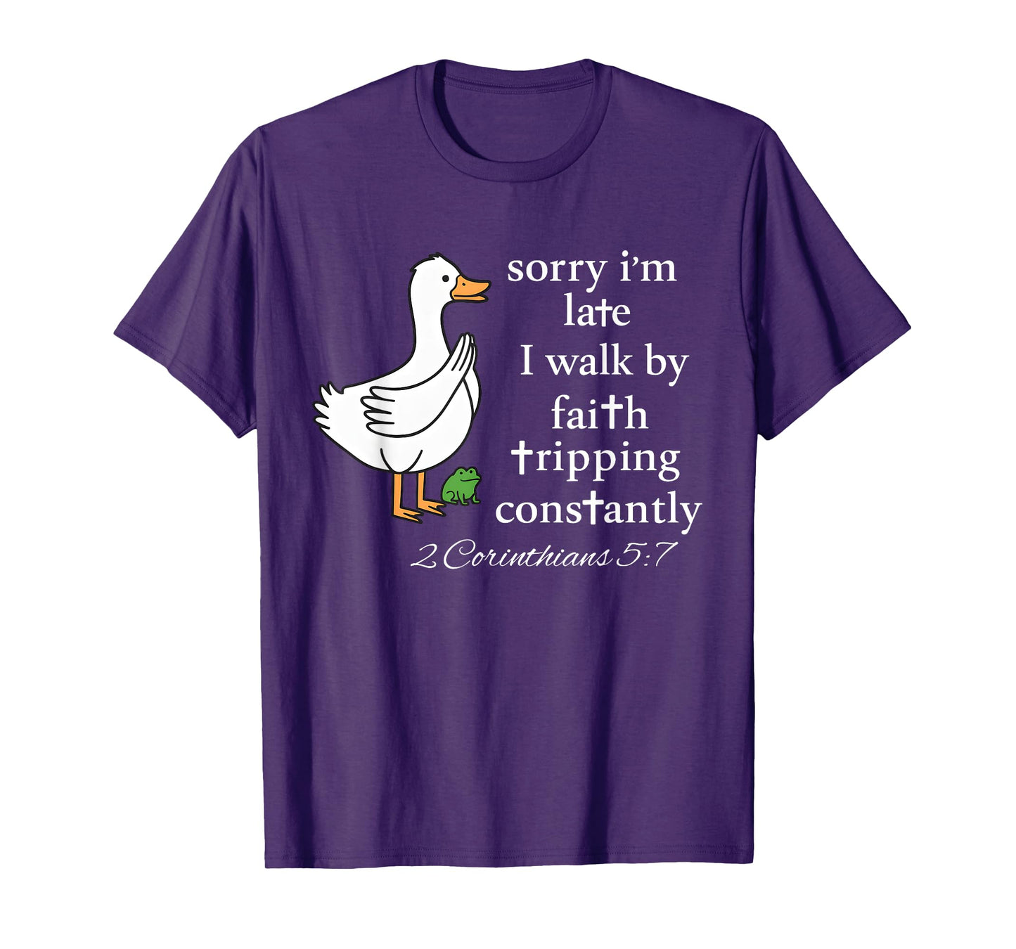 Sorry I’m Late I Walk by Faith Bible Christian Goose Funny T-Shirt