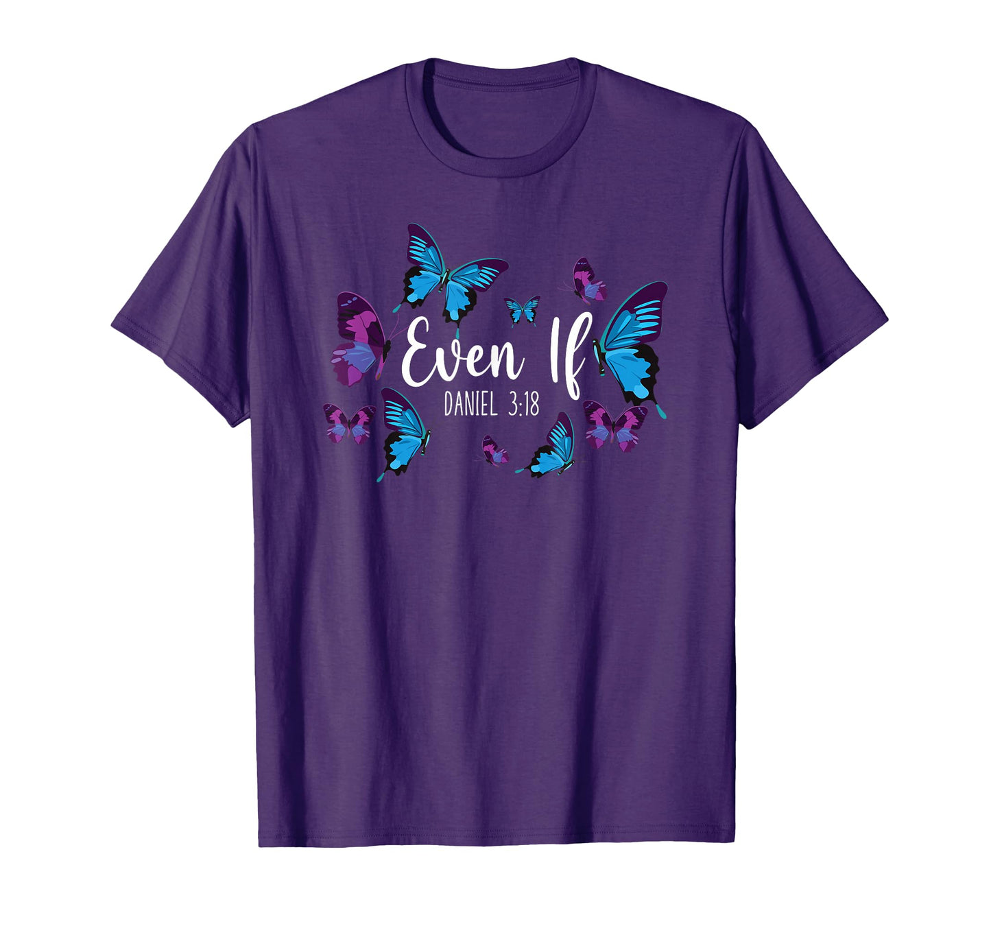 Christian Bible Verse Quote Butterfly Daniel 3:18 T-Shirt