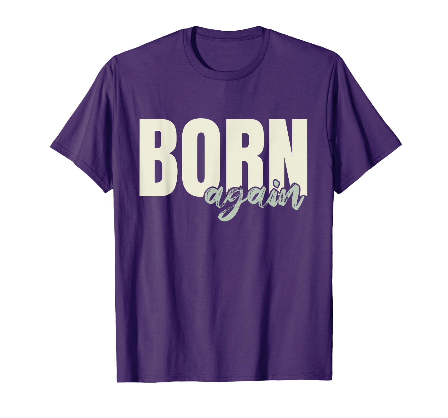 Born Again Christian Design Faith Based Graphic T-Shirt