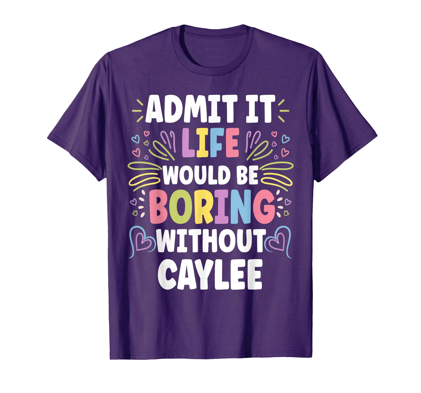 CAYLEE Personalized Name Funny Cute Custom CAYLEE Name T-Shirt