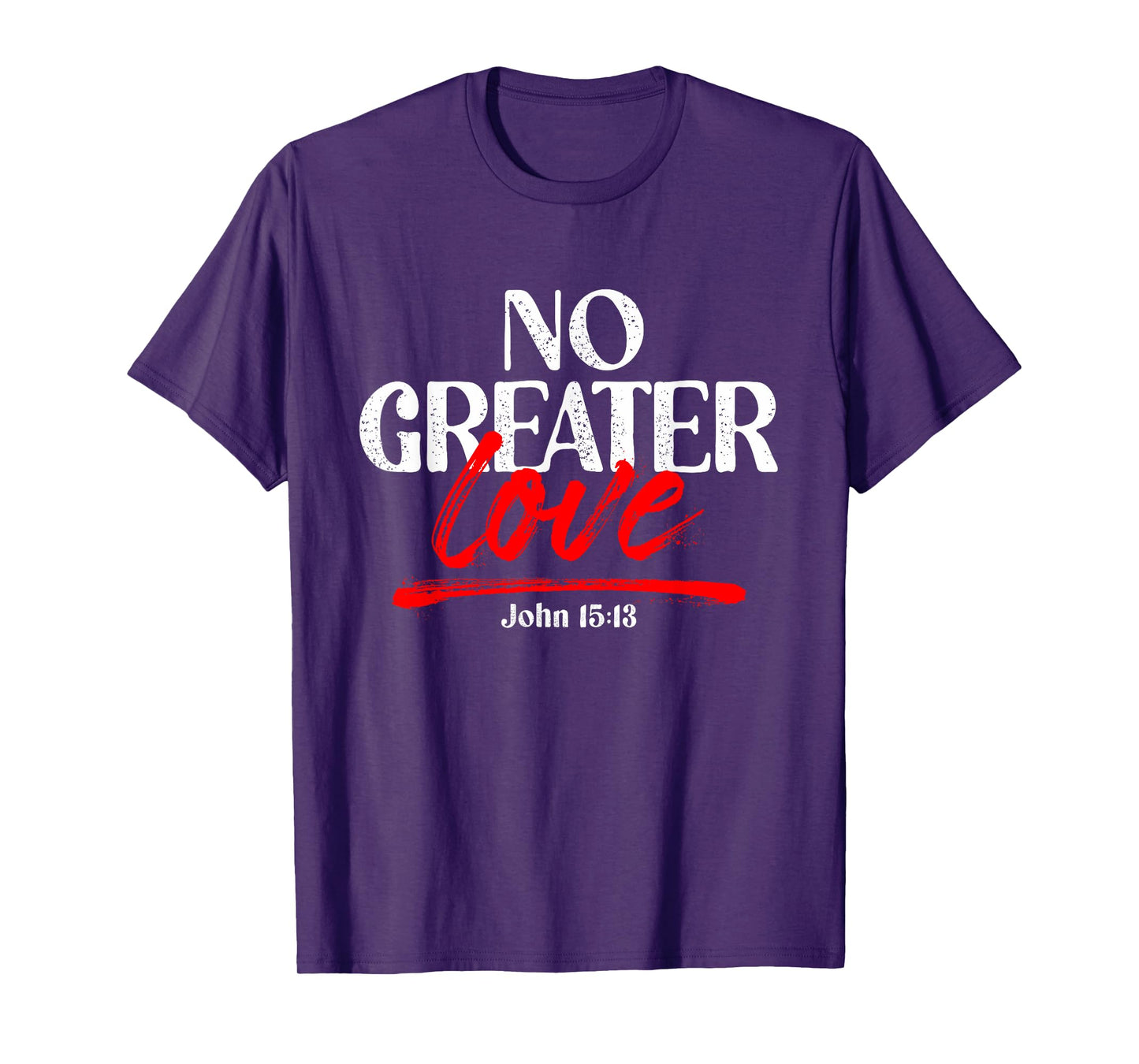No Greater Love John 15:13 T-Shirt
