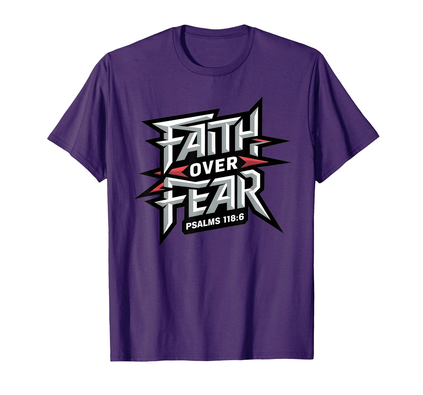 Faith Over Fear - Psalm 118:6 T-Shirt