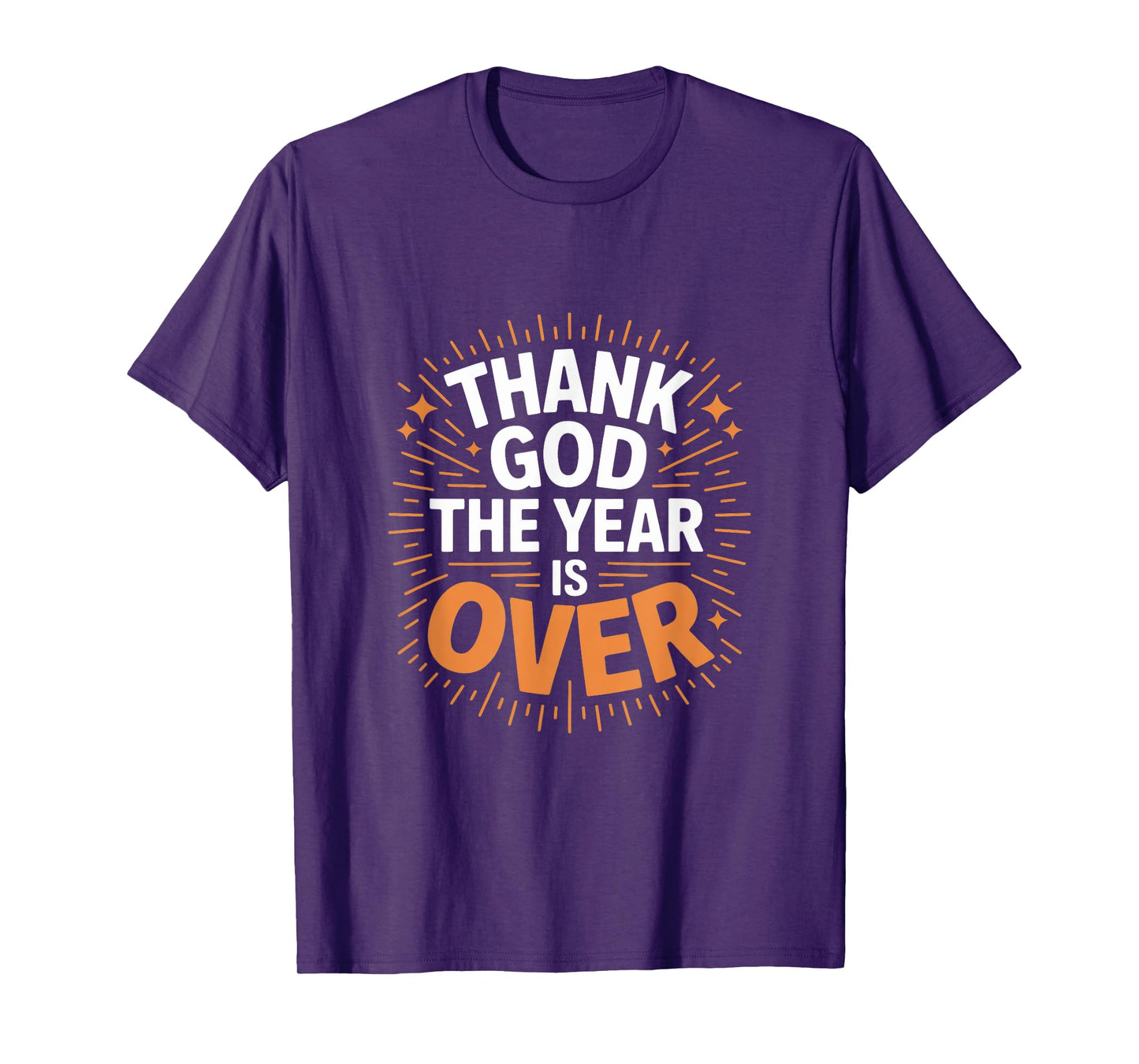 Thank God The Year Is Over New Years Eve T-Shirt