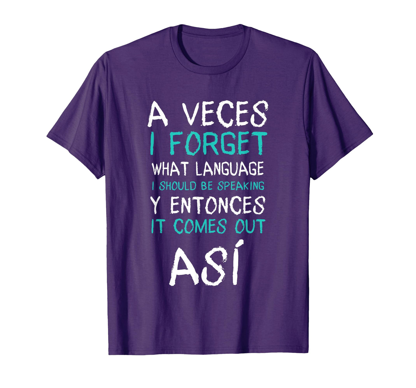 A Veces I Forget What Language I Should Be Speaking Funny T-Shirt